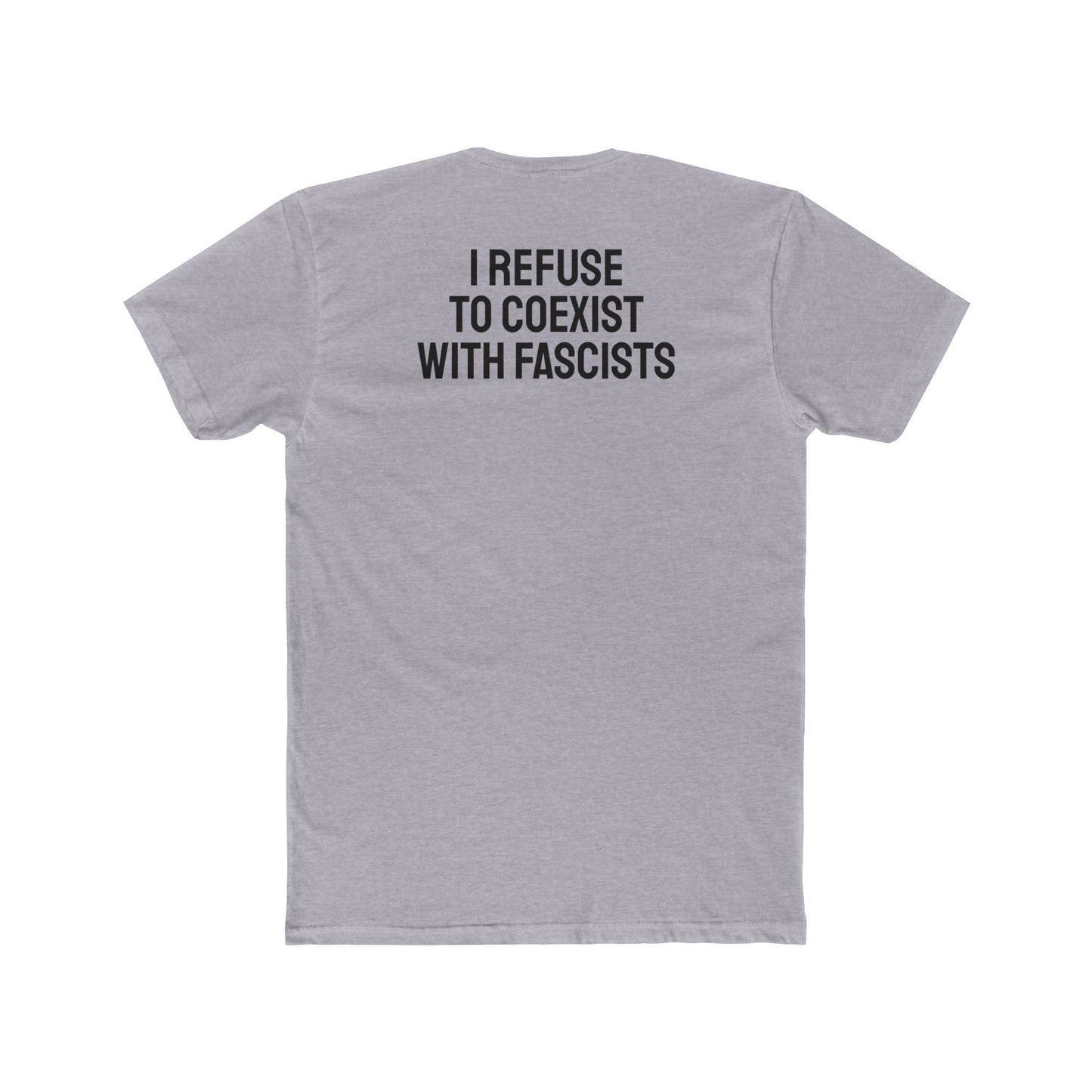 I Refuse To Coexist With Fascists - Unisex Cotton Crew Tee