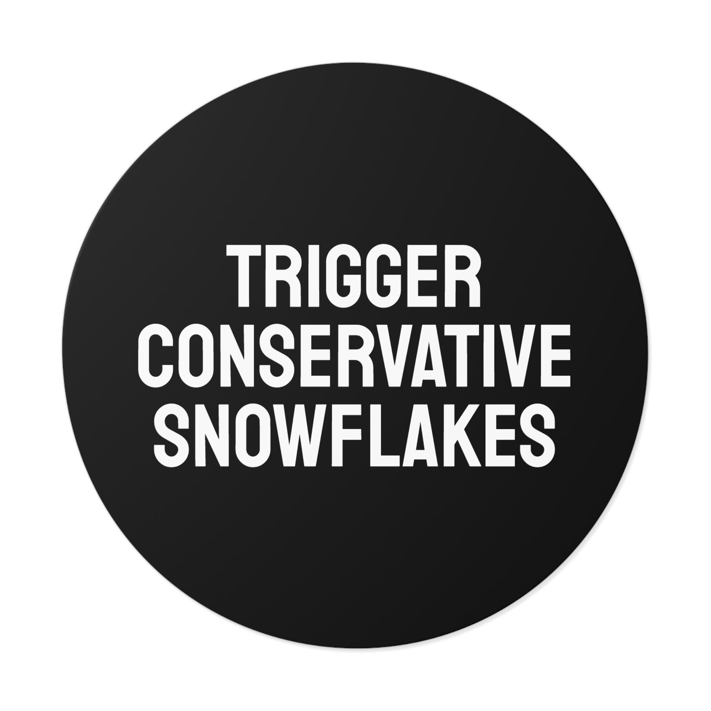 Trigger Conservative Snowflakes - Round Vinyl Stickers