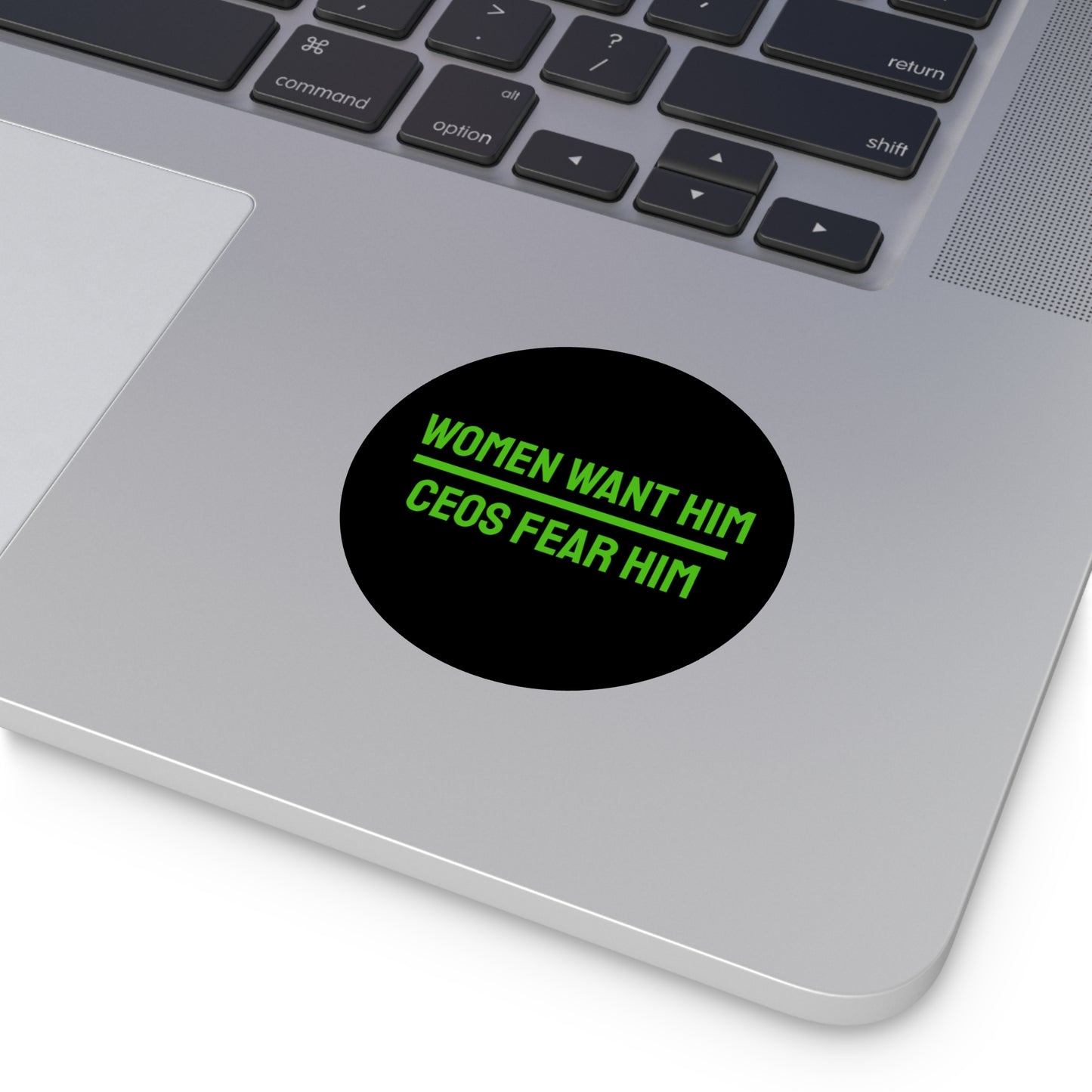 Women Want Him CEOs Fear Him - Round Vinyl Stickers