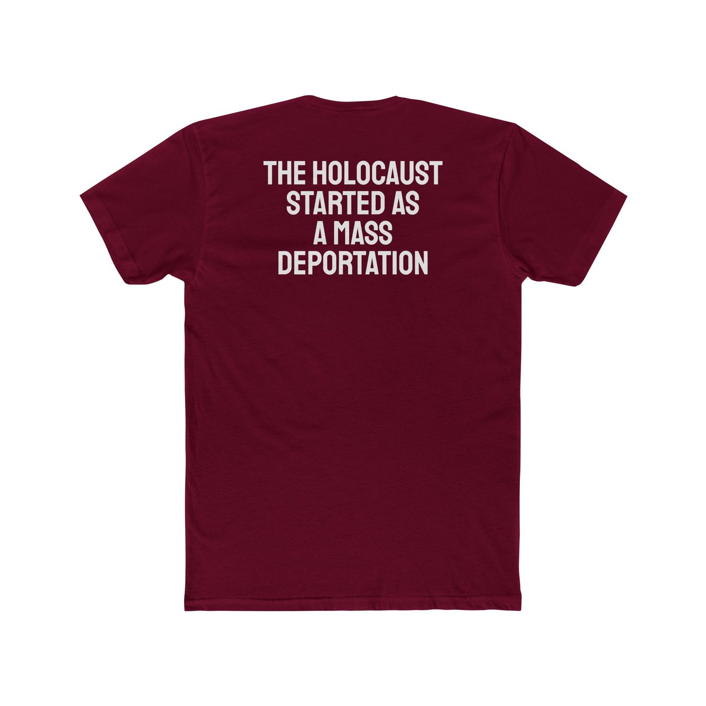 The Holocaust Started As A Mass Deportation - Unisex Cotton Crew Tee