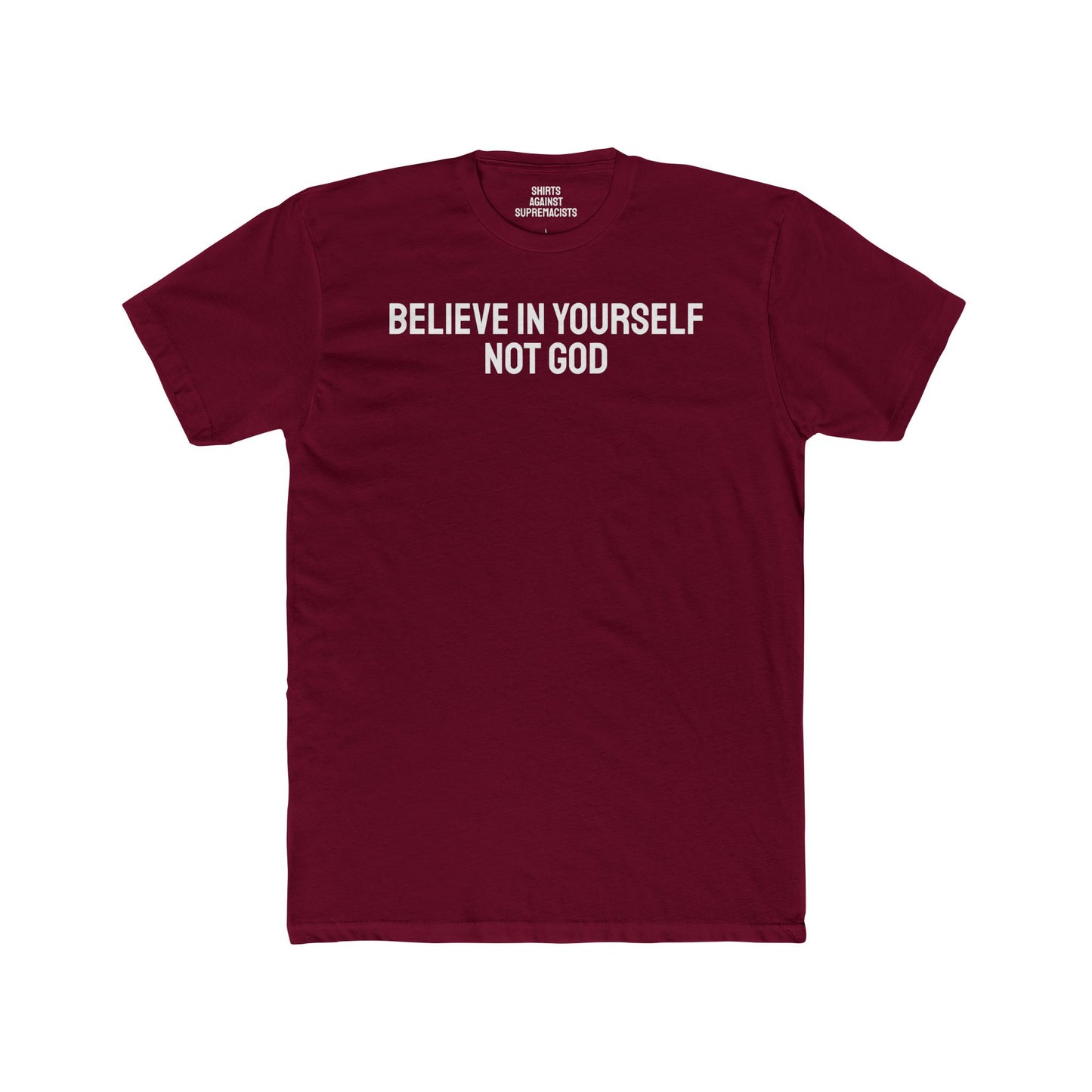 Believe In Yourself Not God - Unisex Cotton Crew Tee
