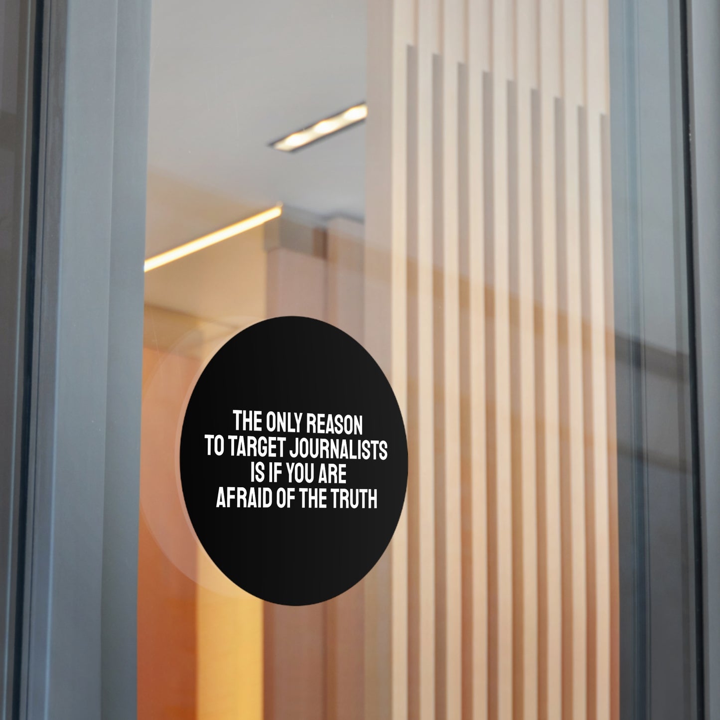 The Only Reason To Target Journalists Is If You Are Afraid Of The Truth - Round Vinyl Stickers
