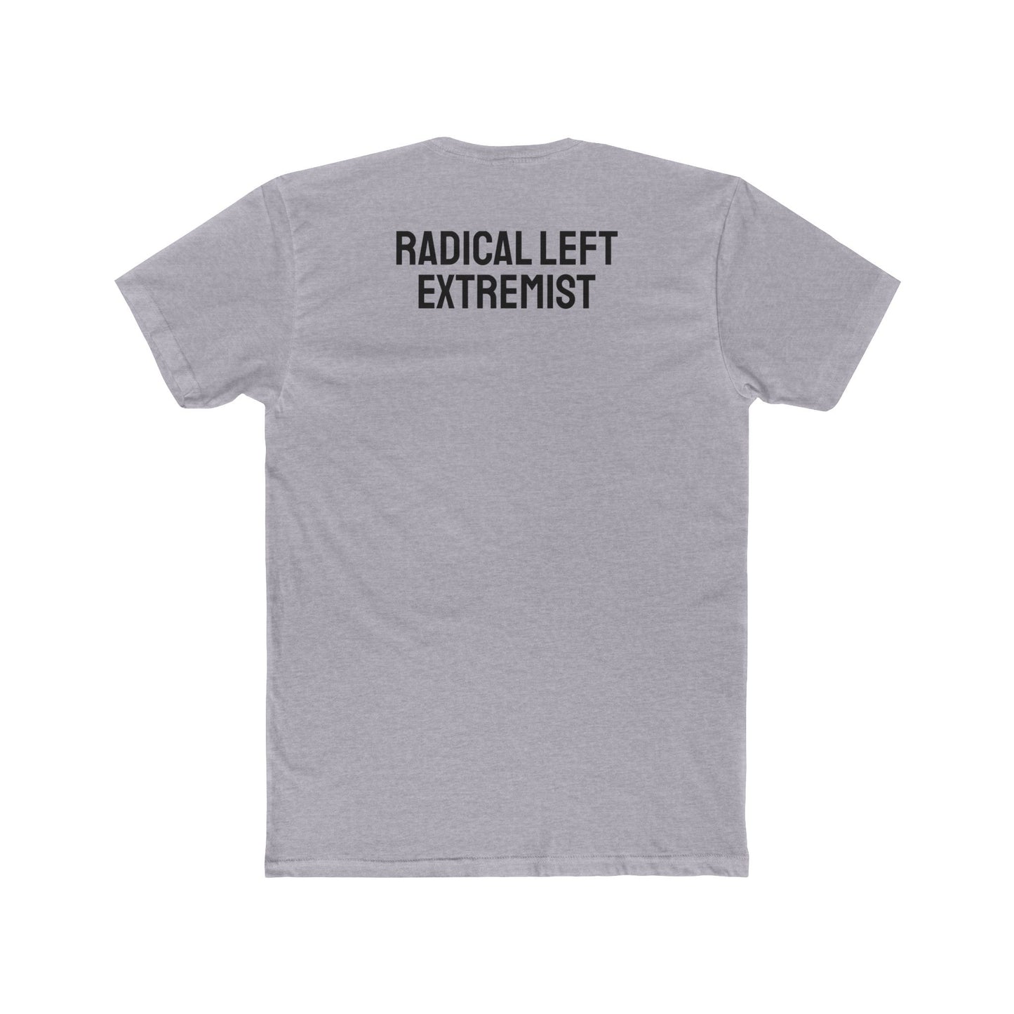 Radical Left Extremist - Unisex Cotton Crew Tee