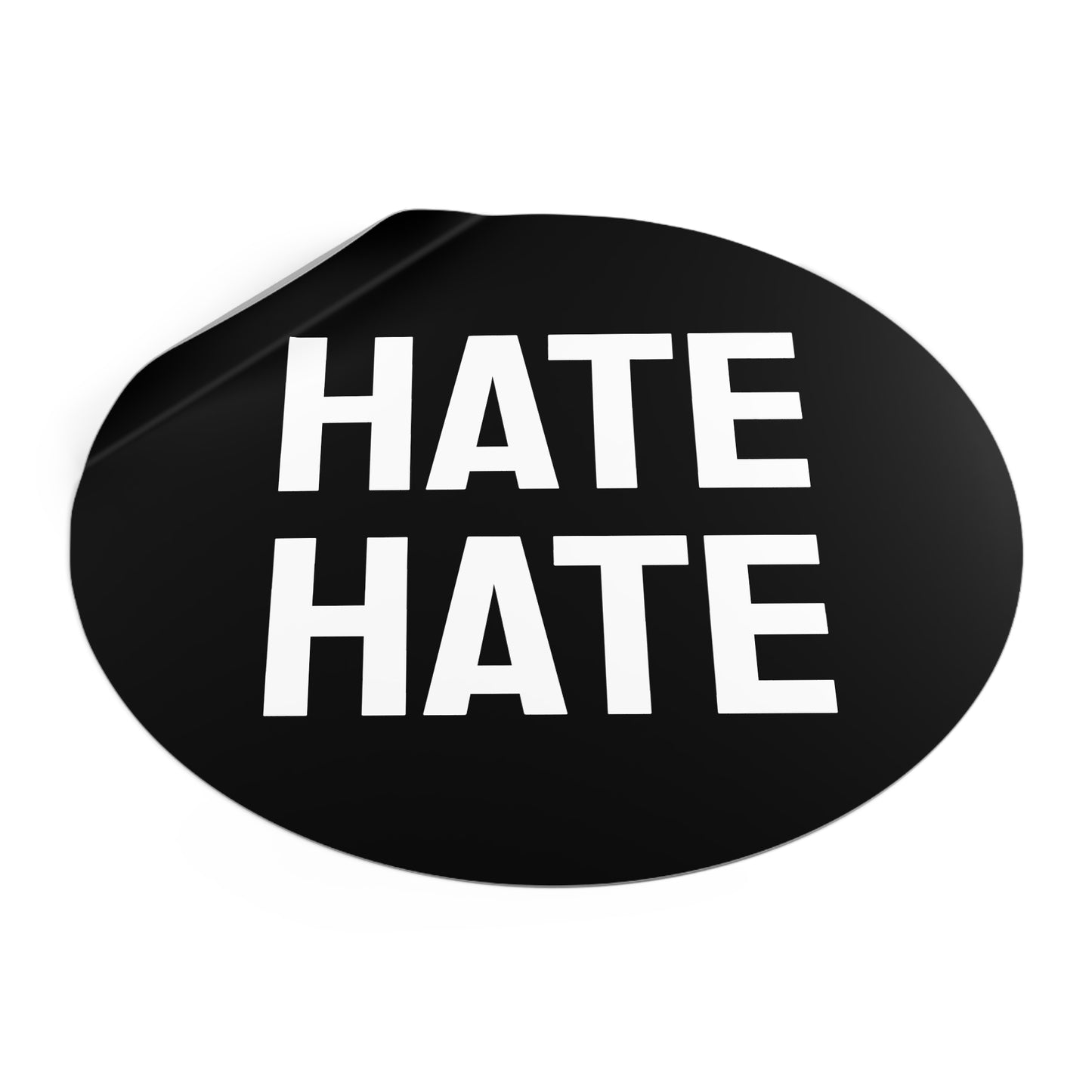 Hate Hate - Round Vinyl Stickers