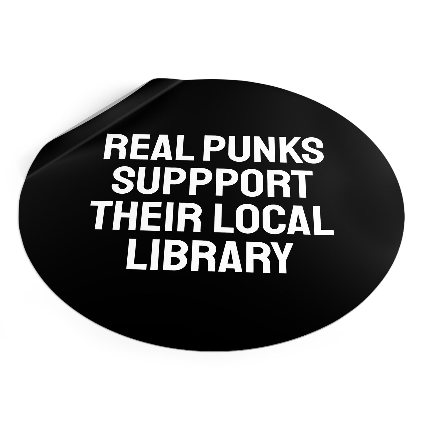 Real Punks Support Their Local Library - Round Vinyl Stickers