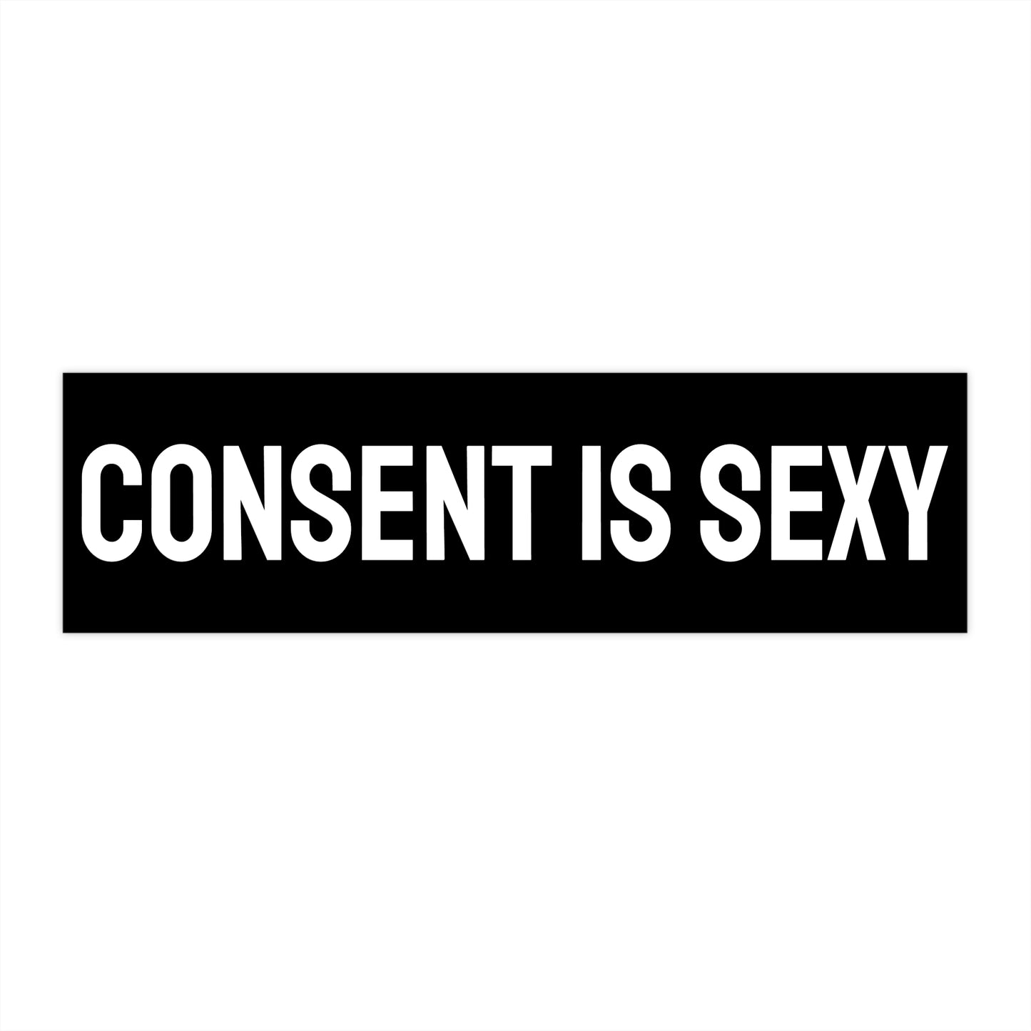 Consent Is Sexy - Bumper Sticker