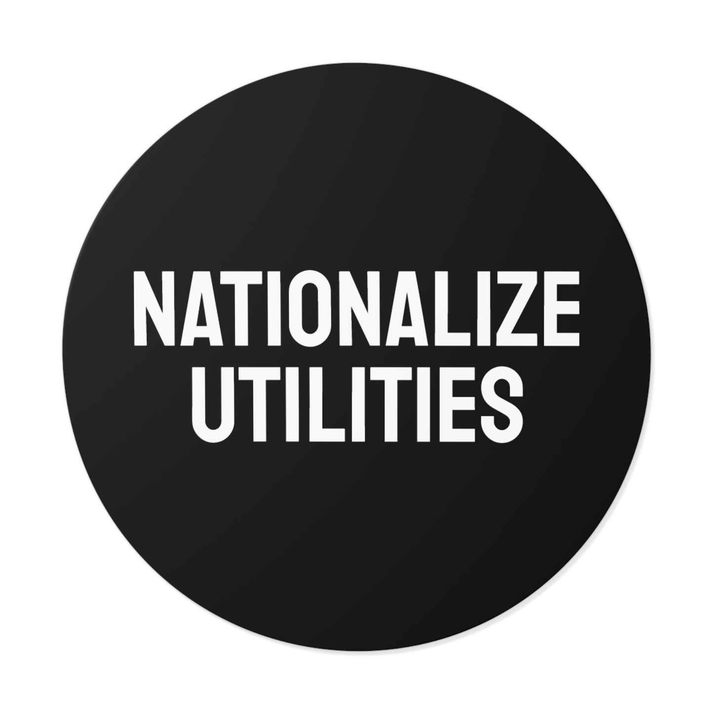 Nationalize Utilities - Round Vinyl Stickers