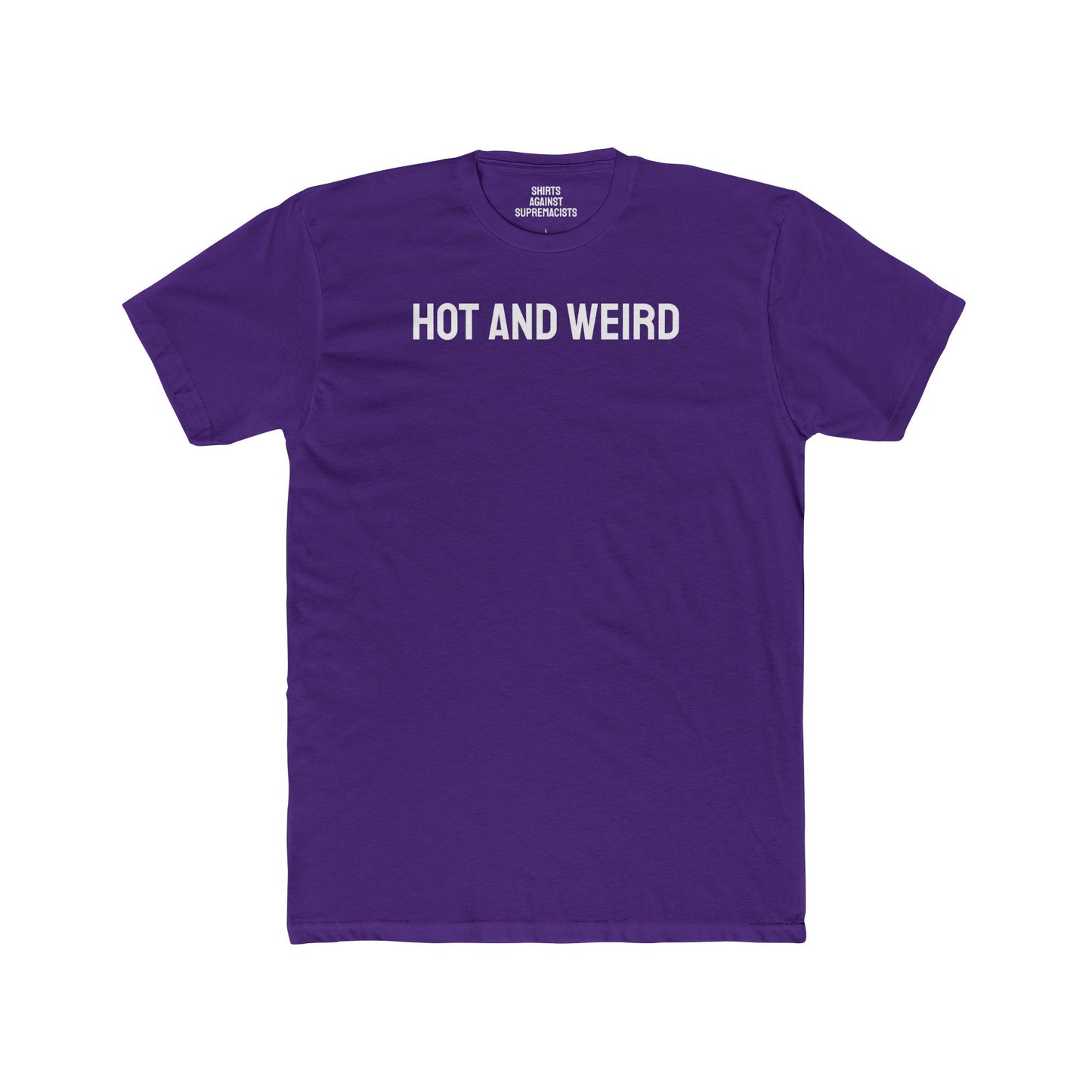 Hot And Weird - Unisex Cotton Crew Tee