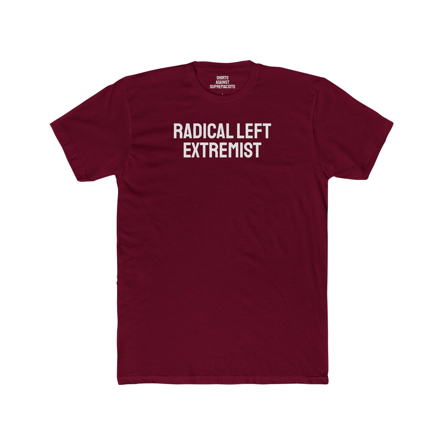 Radical Left Extremist - Unisex Cotton Crew Tee