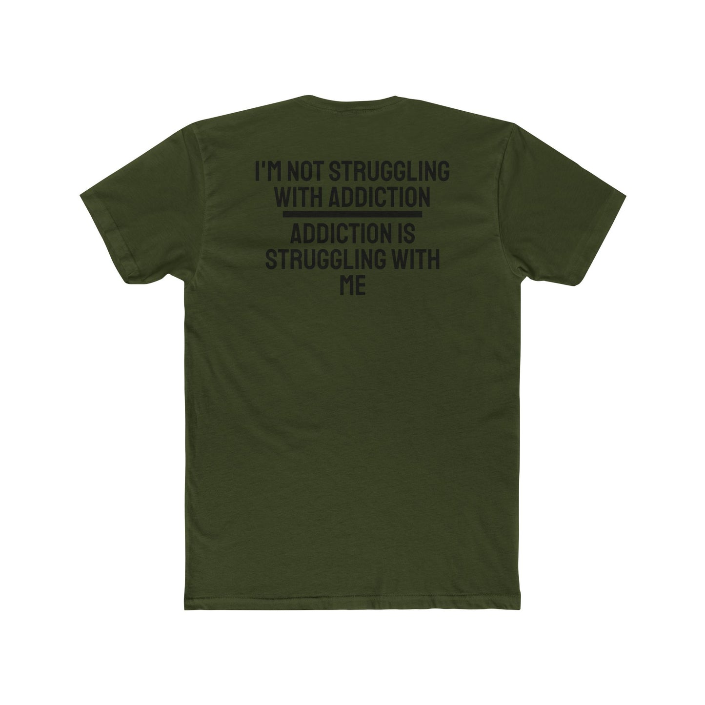 I'm Not Struggling With Addiction Addiction Is Struggling With Me - Unisex Cotton Crew Tee