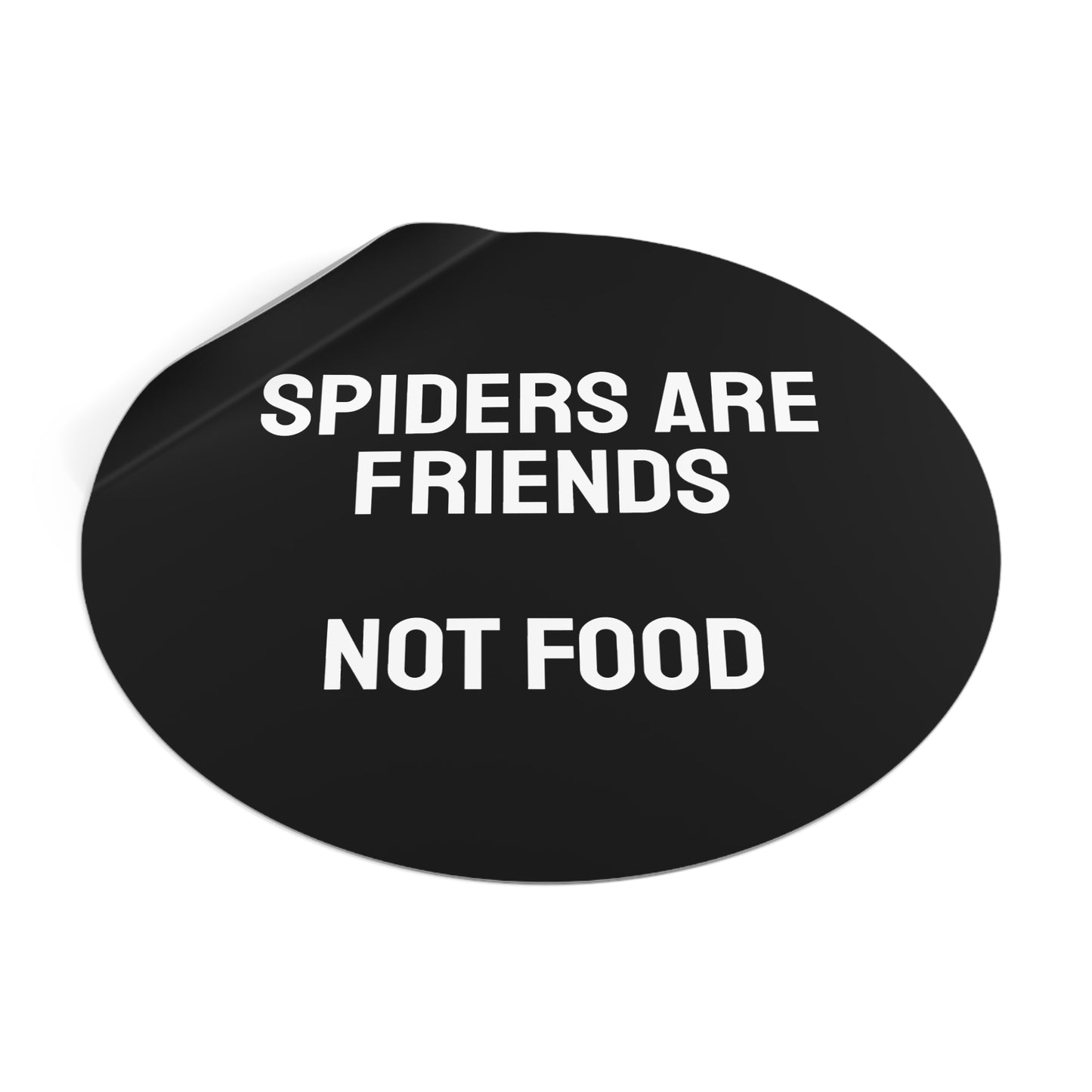 Spiders Are Friends Not Food - Round Vinyl Stickers