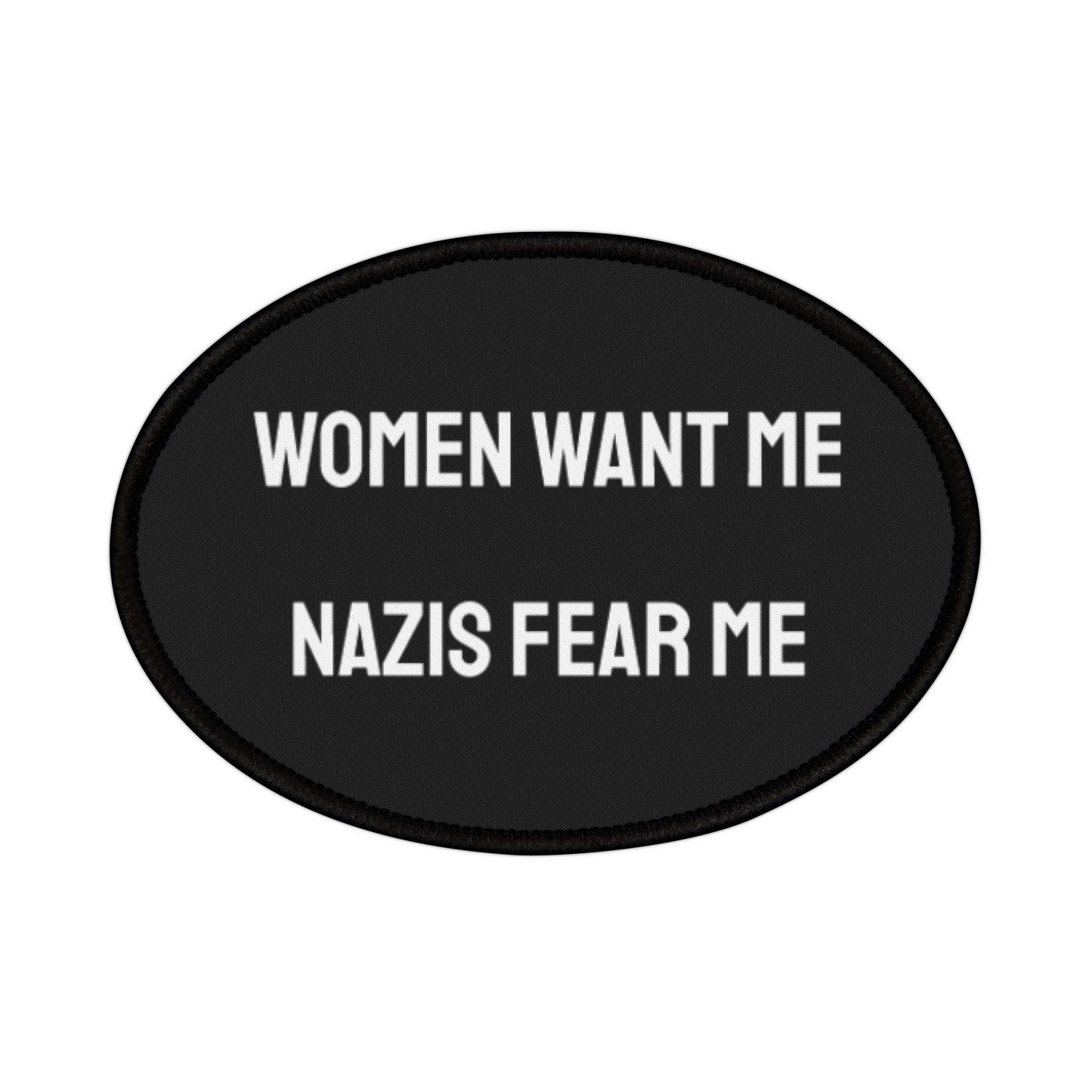 Women Want Me Nazis Fear Me - Iron-On Patch