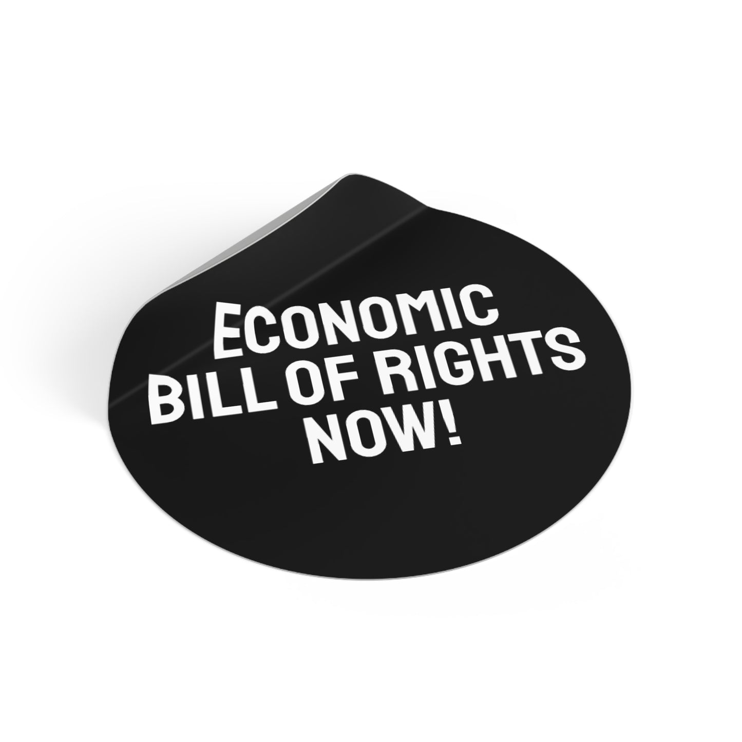 Economic Bill Of Rights Now! - Round Vinyl Stickers