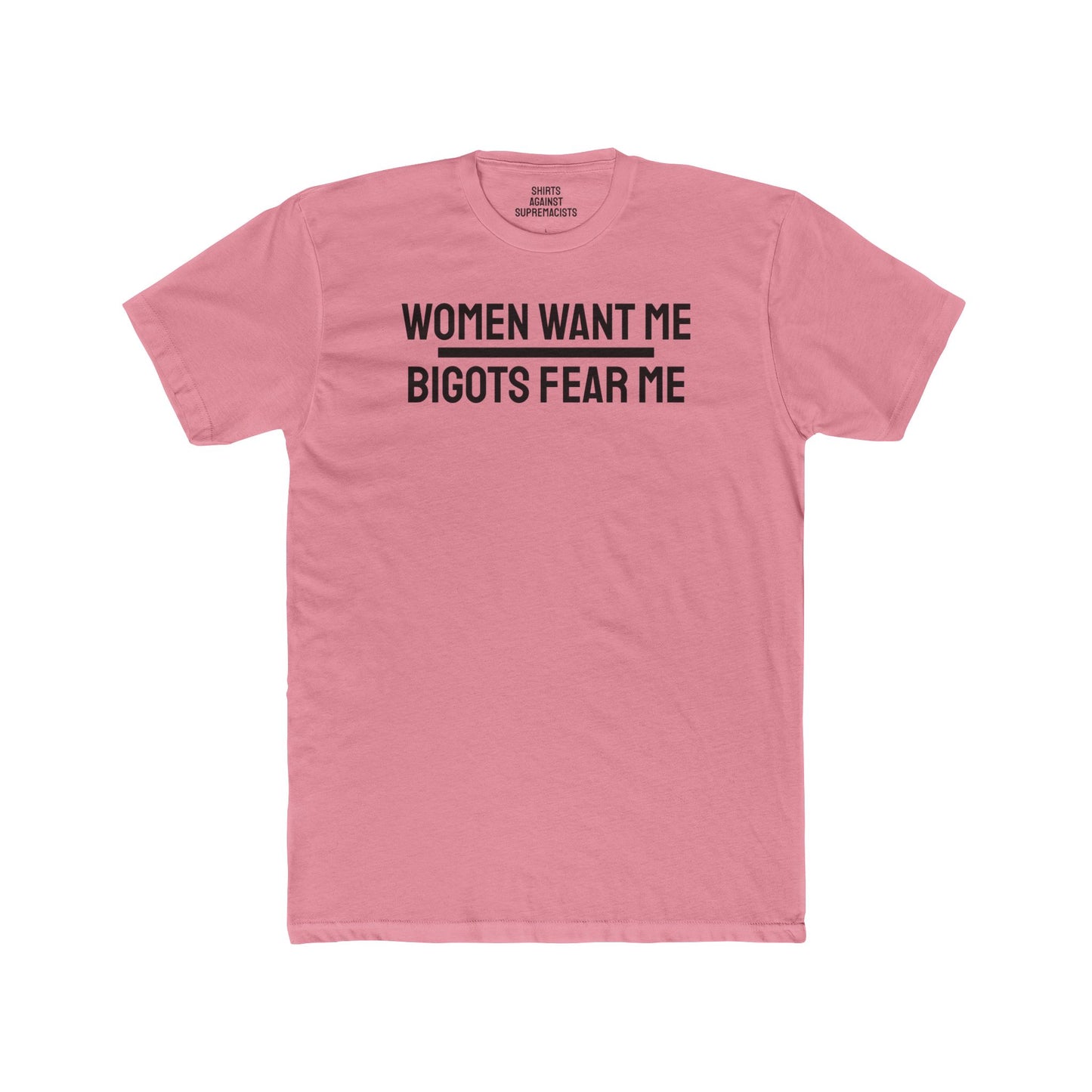 Women/Men Want Me Bigots Fear Me - Dual Sided Unisex Cotton Crew Tee