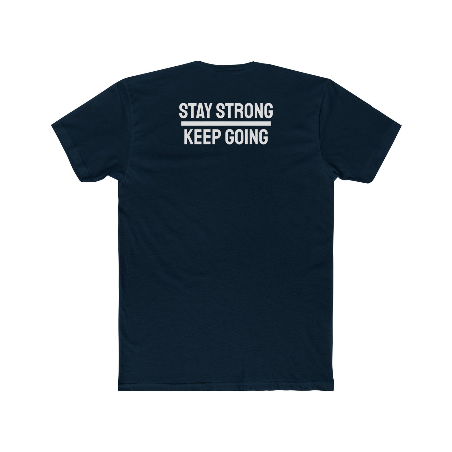 Stay Strong Keep Going - Unisex Cotton Crew Tee