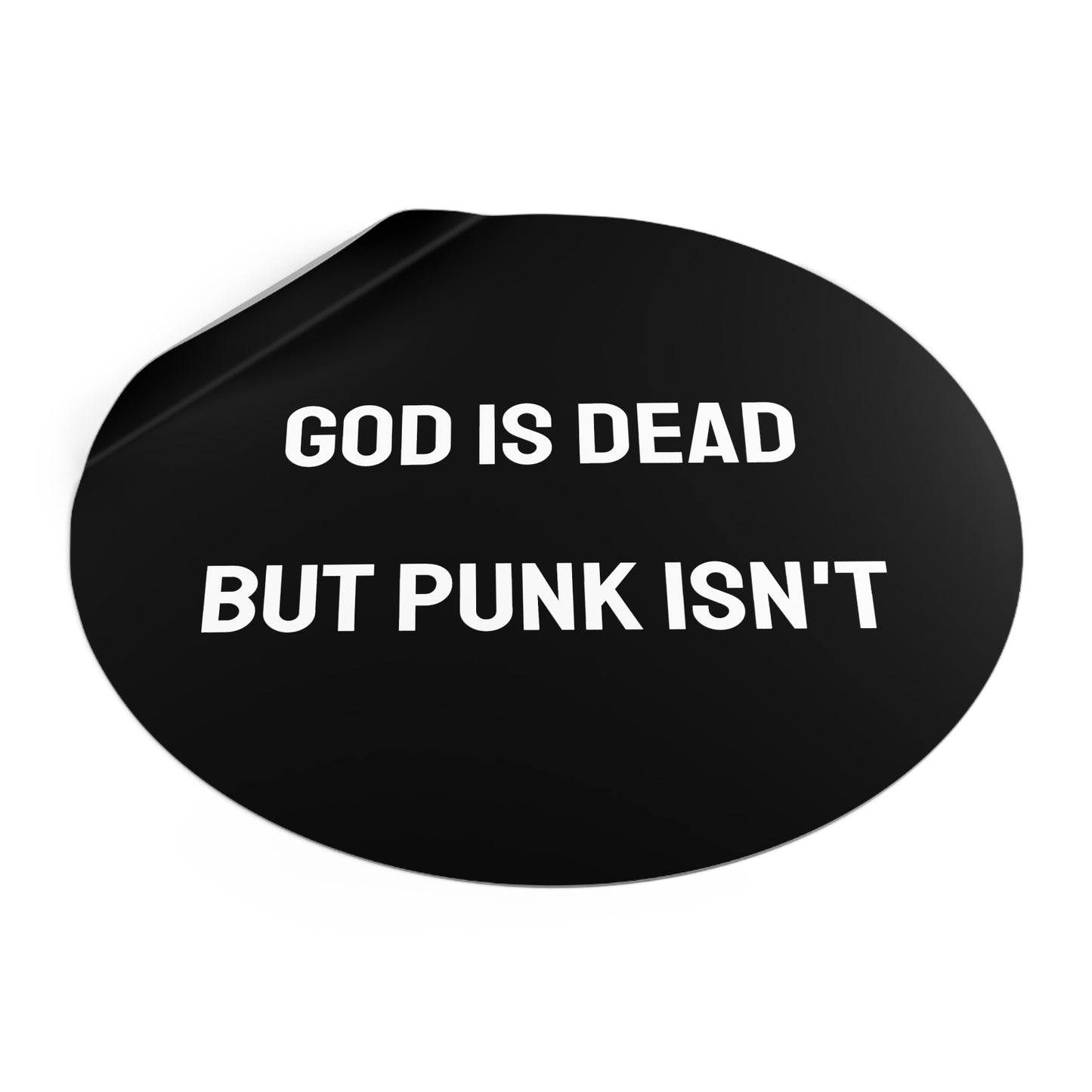 God Is Dead But Punk Isn't - Round Vinyl Stickers