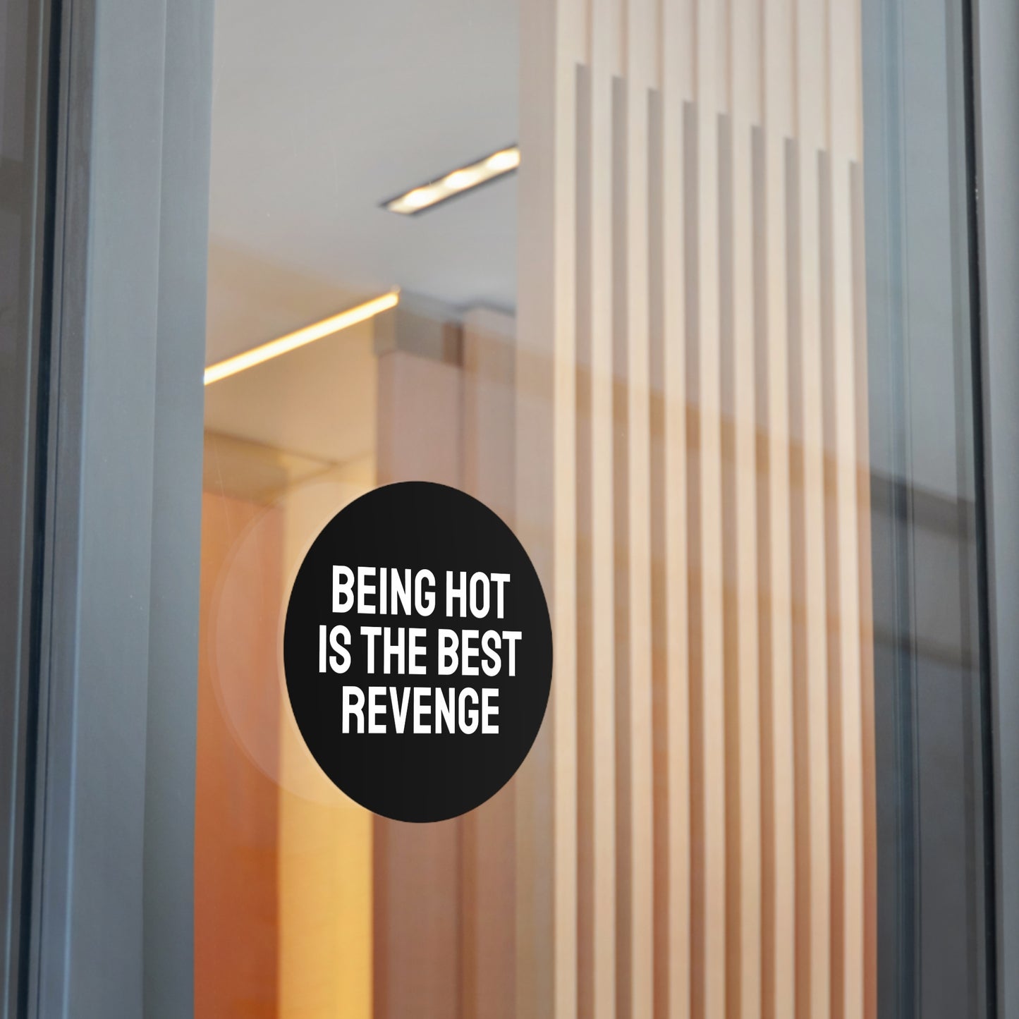 Being Hot Is The Best Revenge - Round Vinyl Stickers
