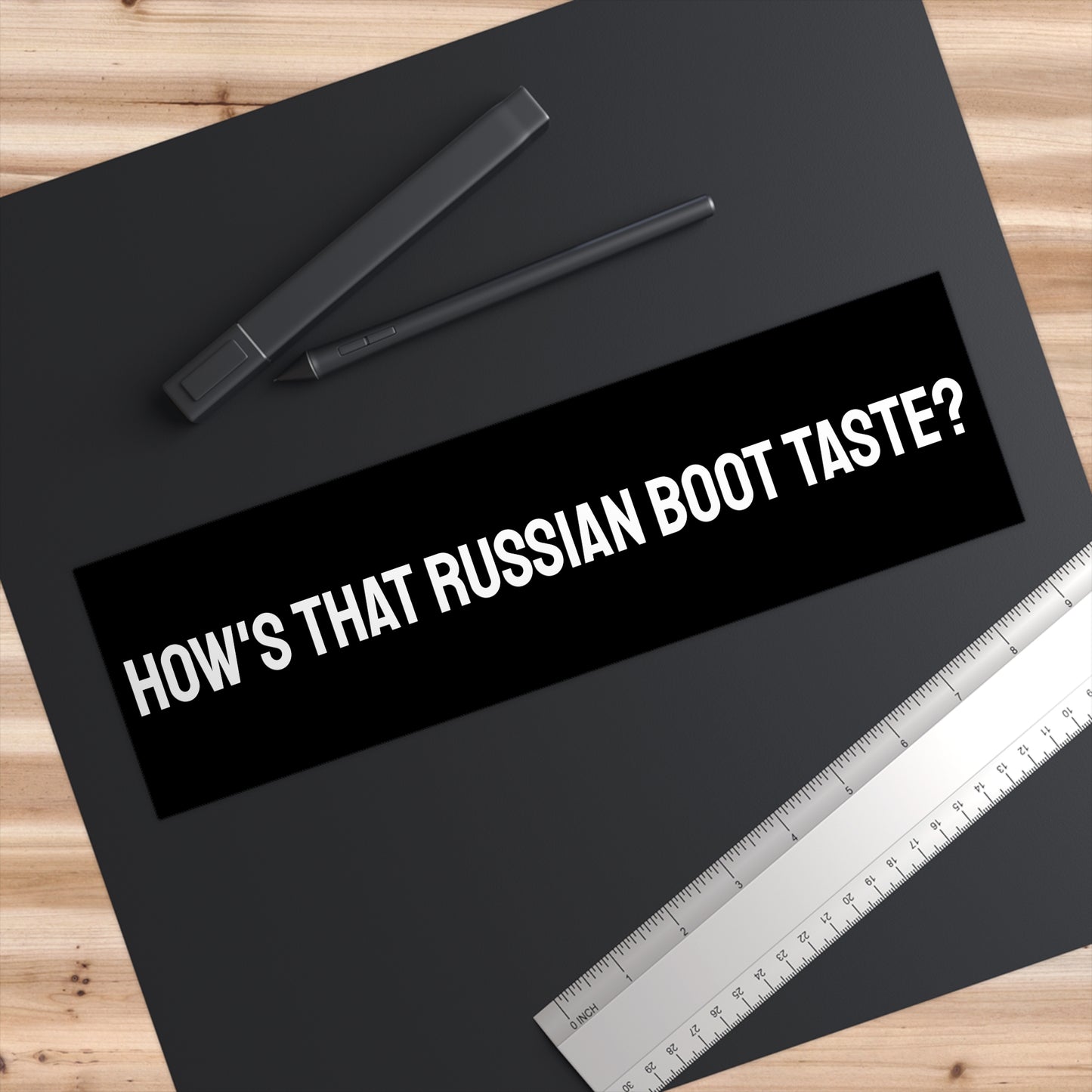 How's That Russian Boot Taste - Bumper Sticker