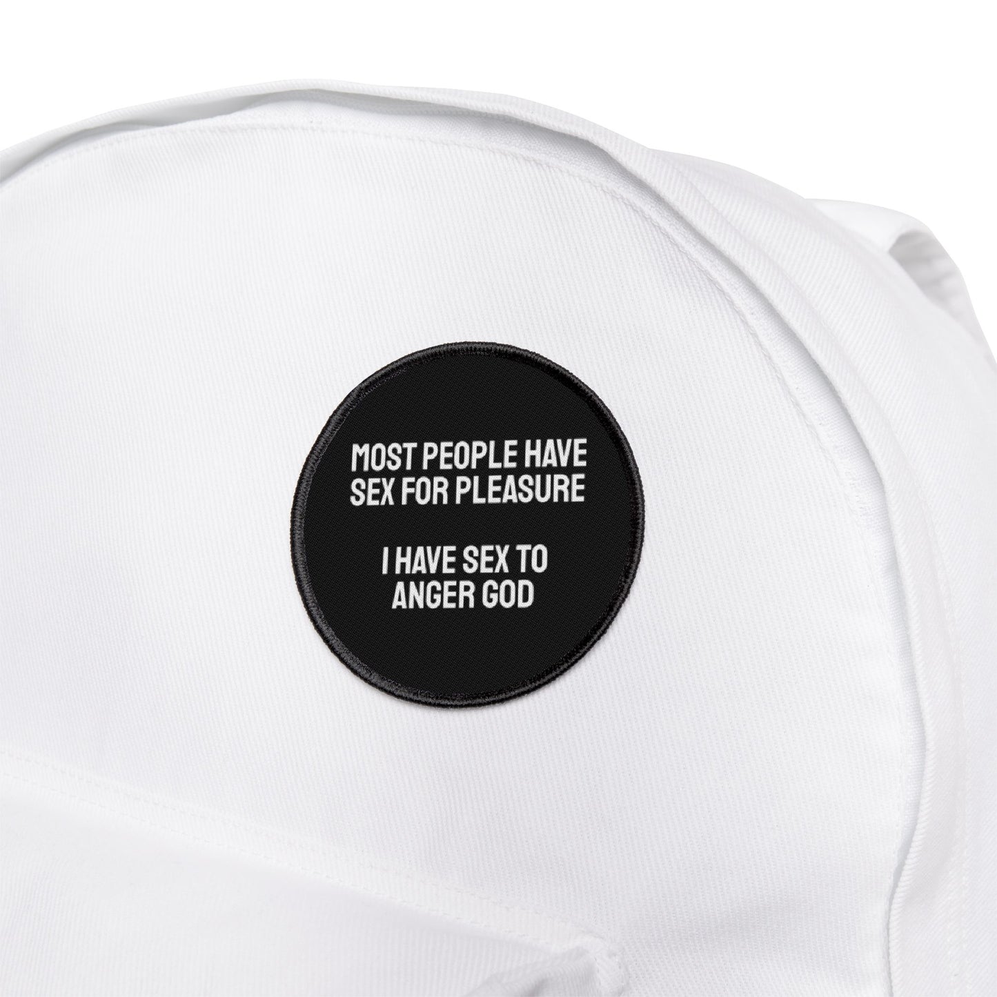 Most People Have Sex For Pleasure I Have Sex To Anger God - Iron-On Patch