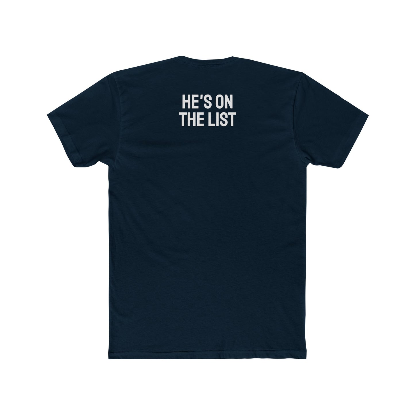 He's On The List - Unisex Cotton Crew Tee