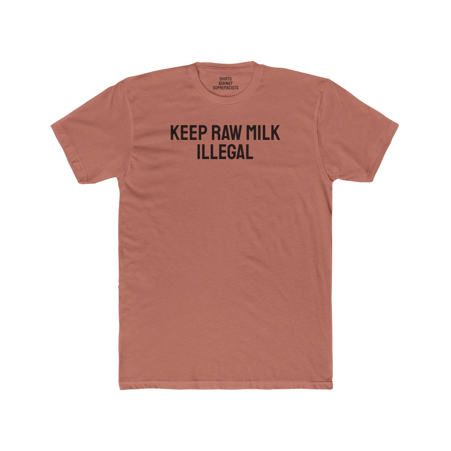 Keep Raw Milk Illegal - Unisex Cotton Crew Tee