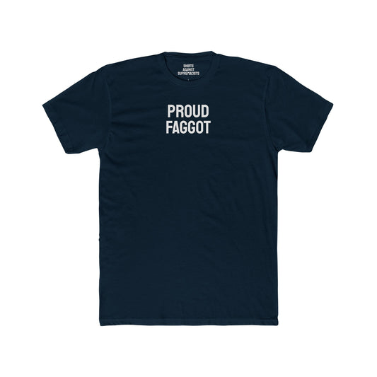 Proud Faggot - Unisex Cotton Crew Tee