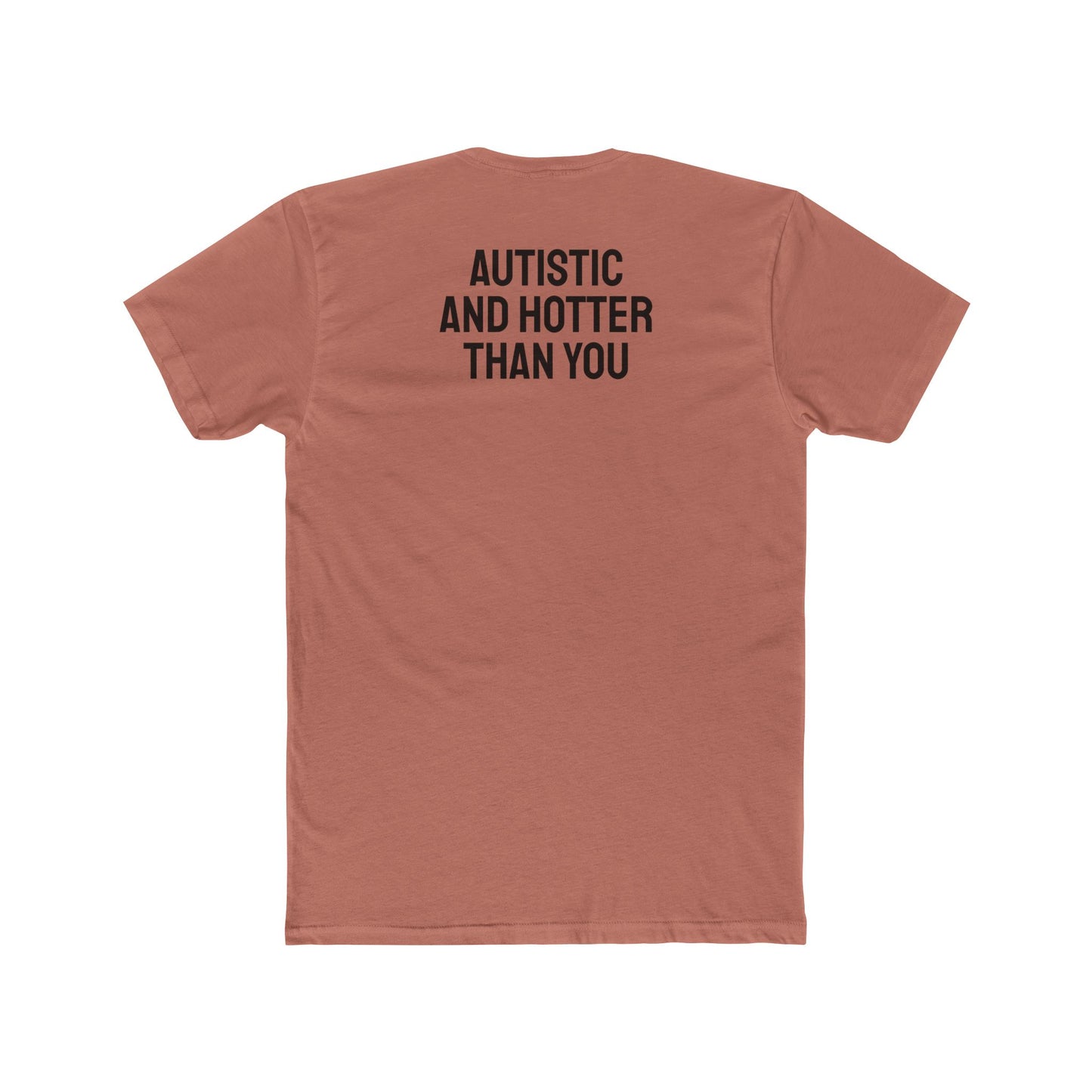 Autistic And Hotter Than You - Unisex Cotton Crew Tee