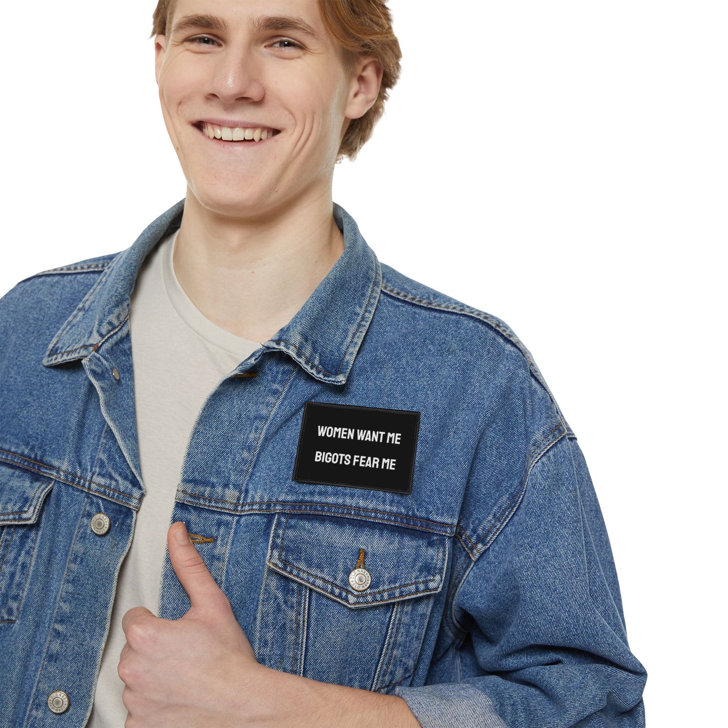 Women Want Me Bigots Fear Me - Iron-On Patch