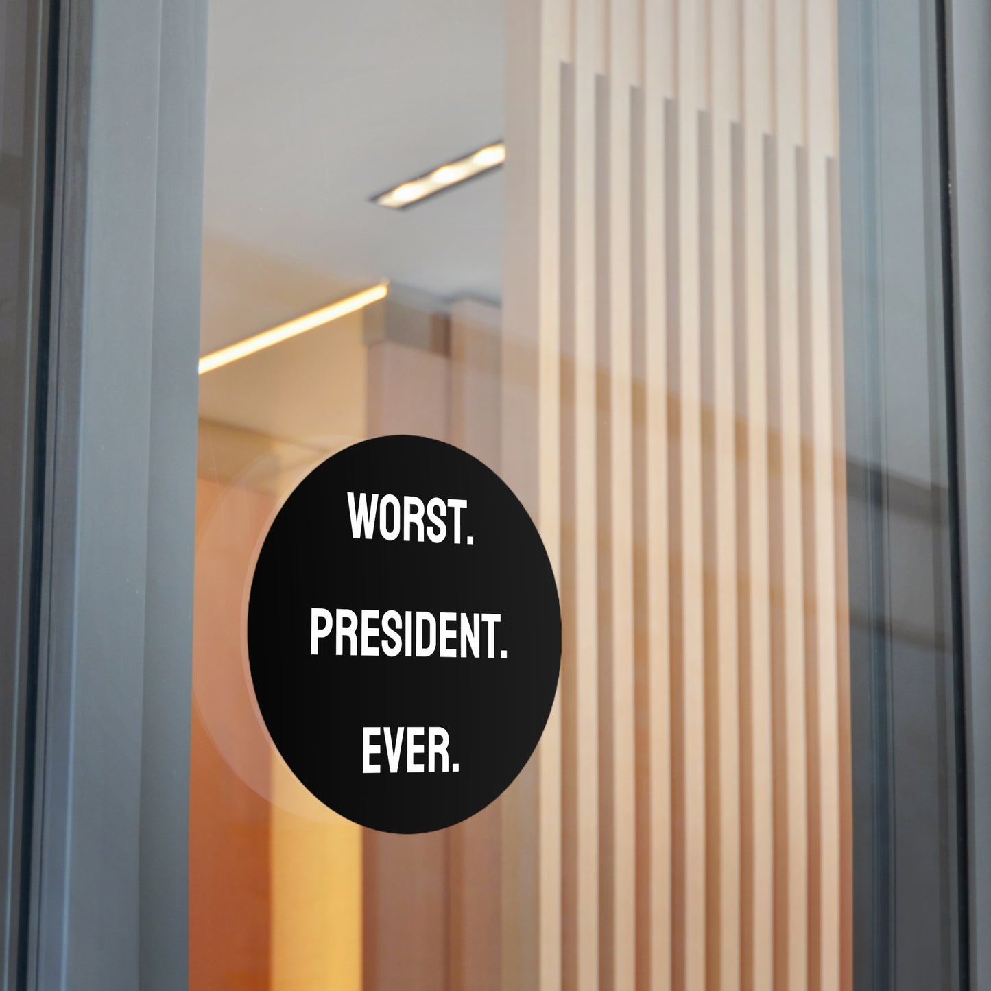 Worst. President. Ever. - Round Vinyl Stickers