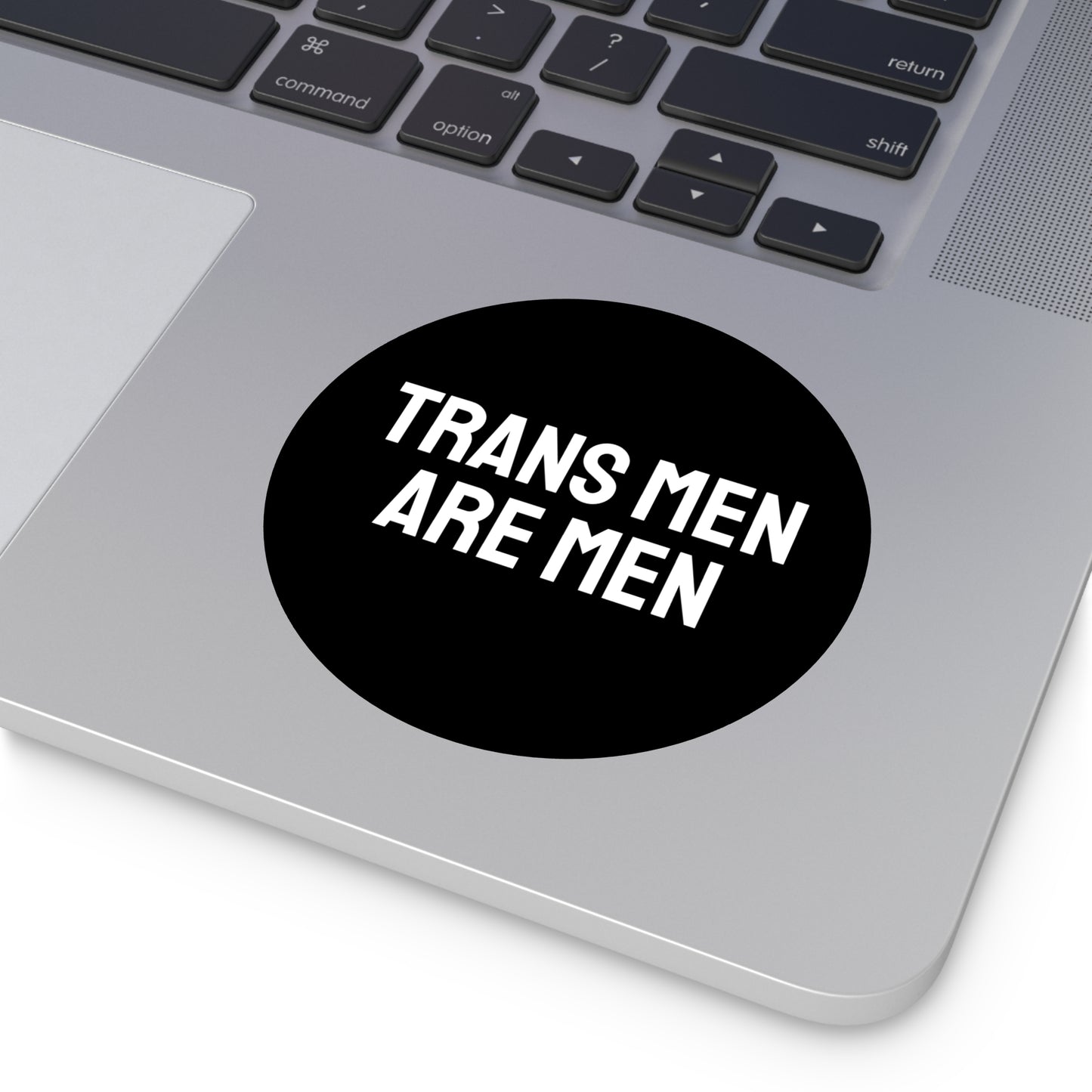 Trans Men Are Men - Round Vinyl Stickers