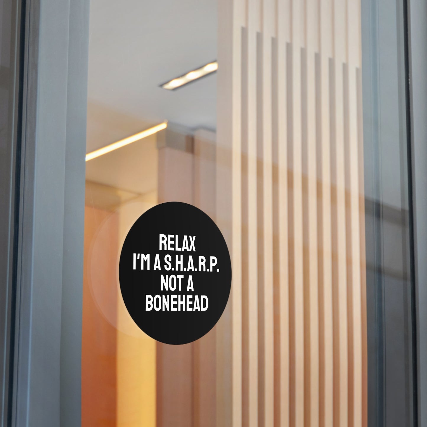 Relax I'm A S.H.A.R.P. Not A Bonehead - Round Vinyl Stickers