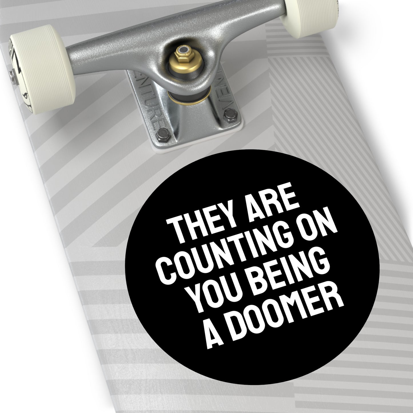 They Are Counting On You Being A Doomer - Round Vinyl Stickers