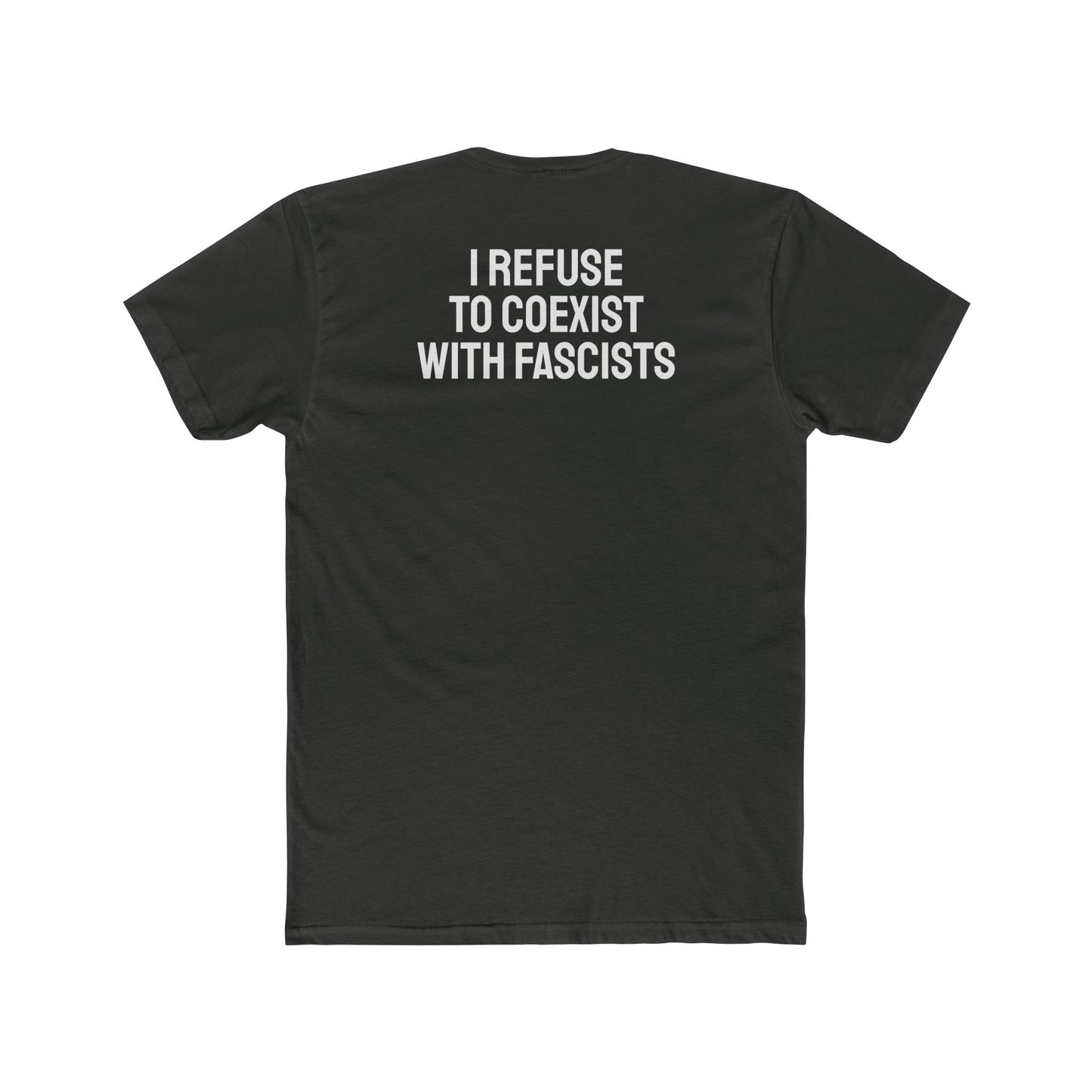 I Refuse To Coexist With Fascists - Unisex Cotton Crew Tee
