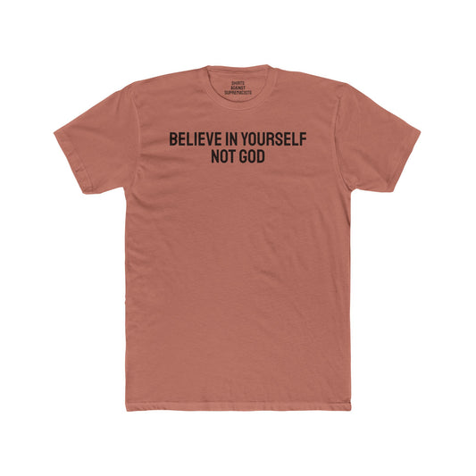 Believe In Yourself Not God - Unisex Cotton Crew Tee