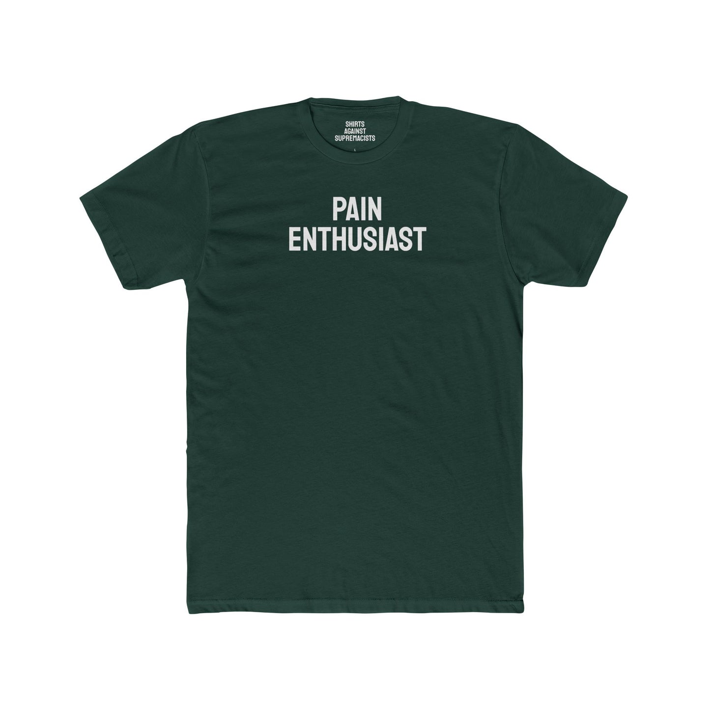 Pain Enthusiast - Unisex Cotton Crew Tee