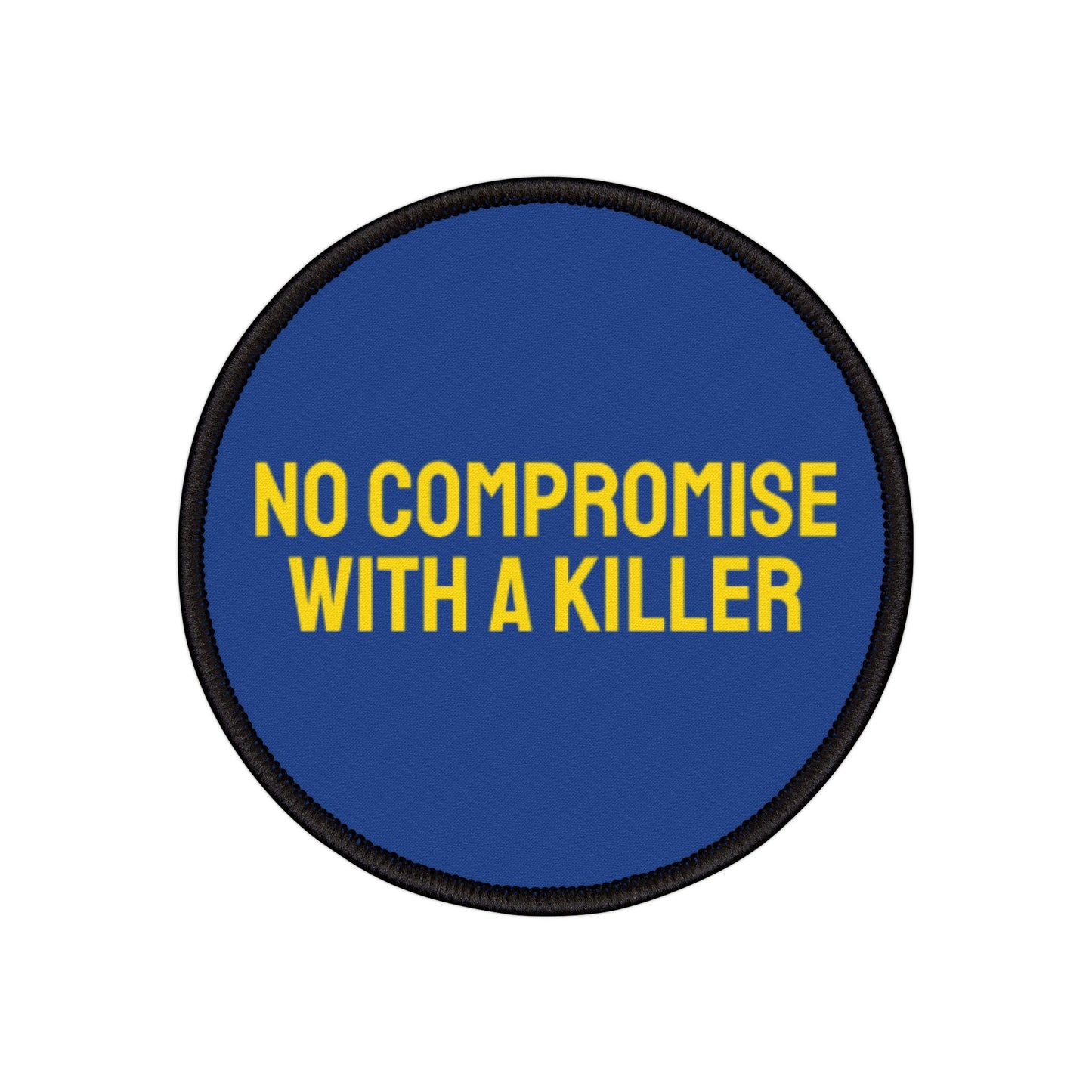No Compromise With A Killer - Iron-On Patch