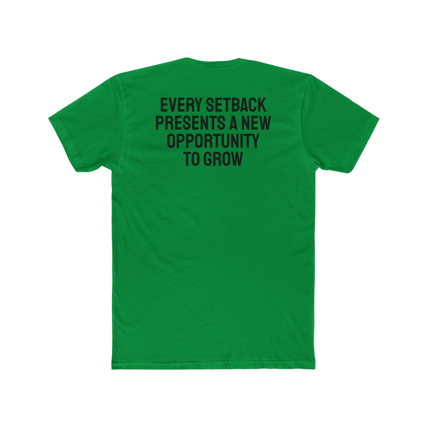 Every Setback Presents An Opportunity To Grow - Unisex Cotton Crew Tee