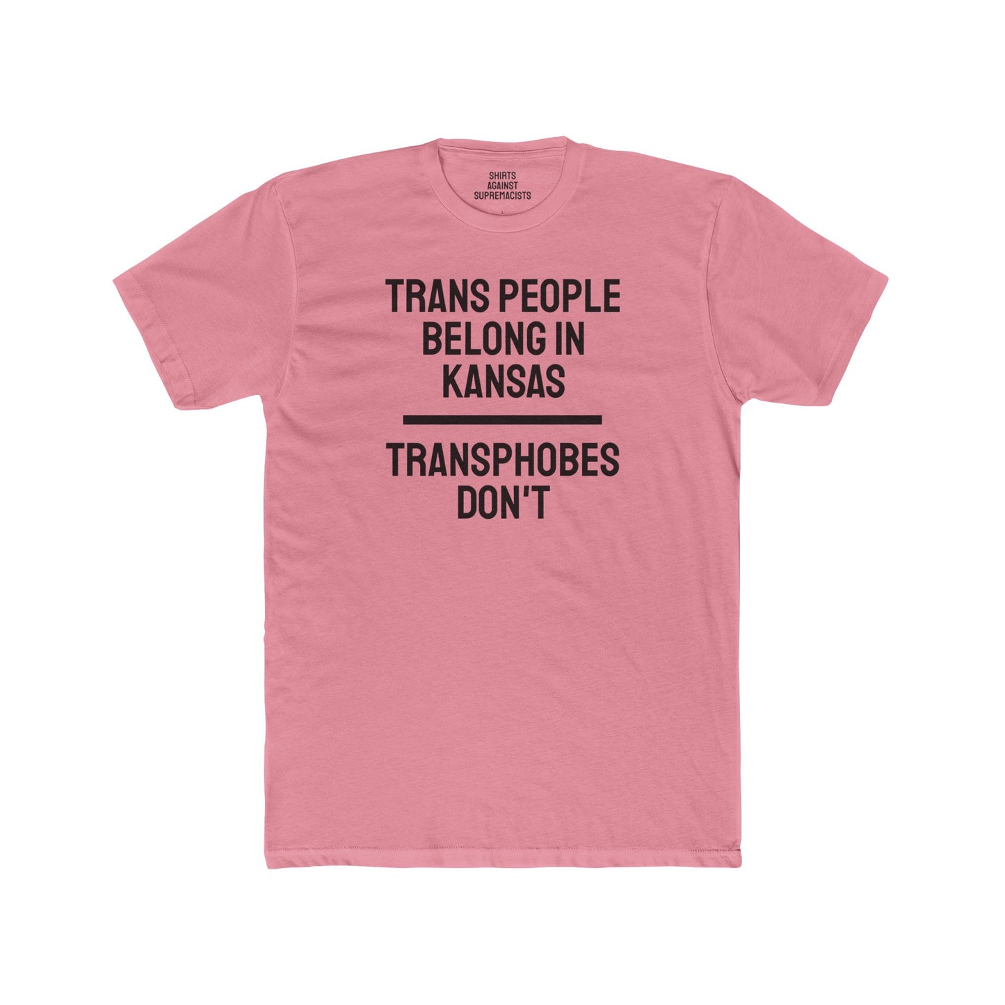 Trans People Belong In Kansas Transphobes Don't - Unisex Cotton Crew Tee