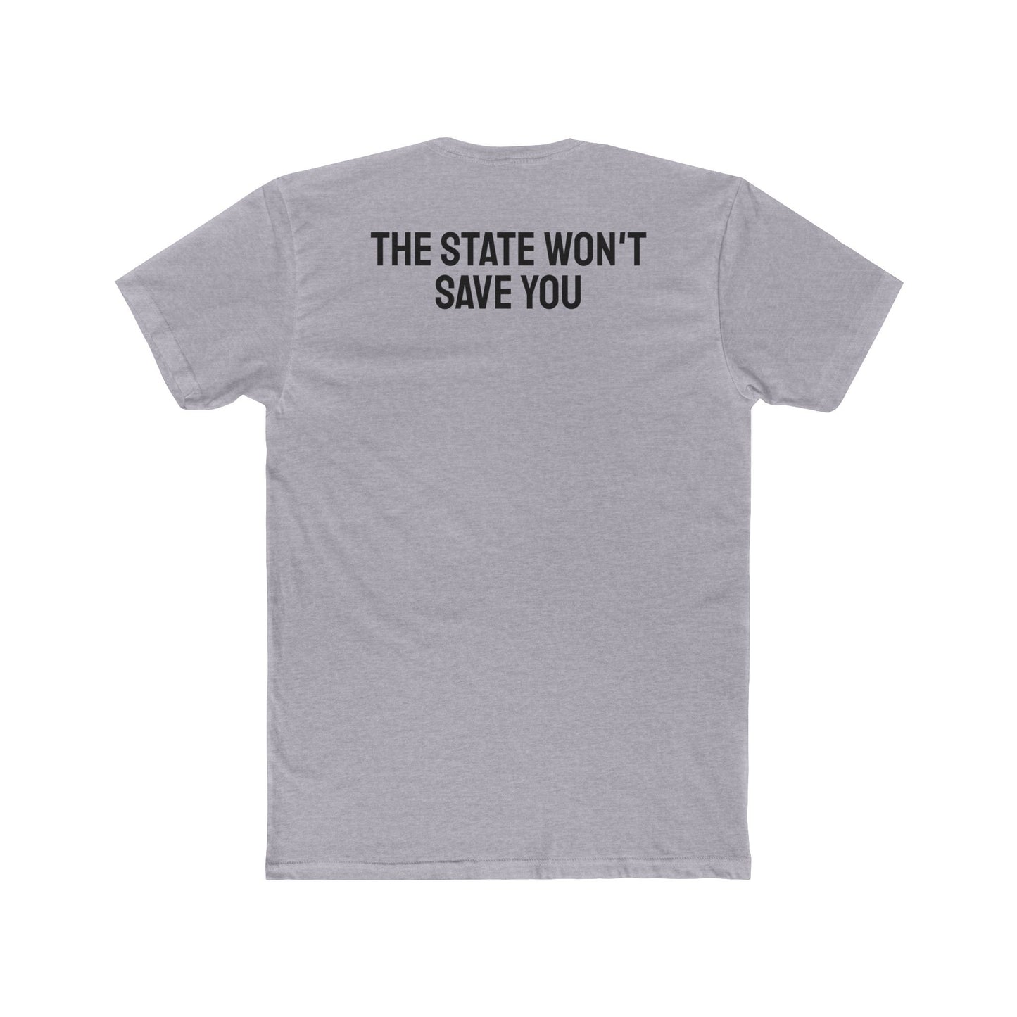 The State Won't Save You - Unisex Cotton Crew Tee