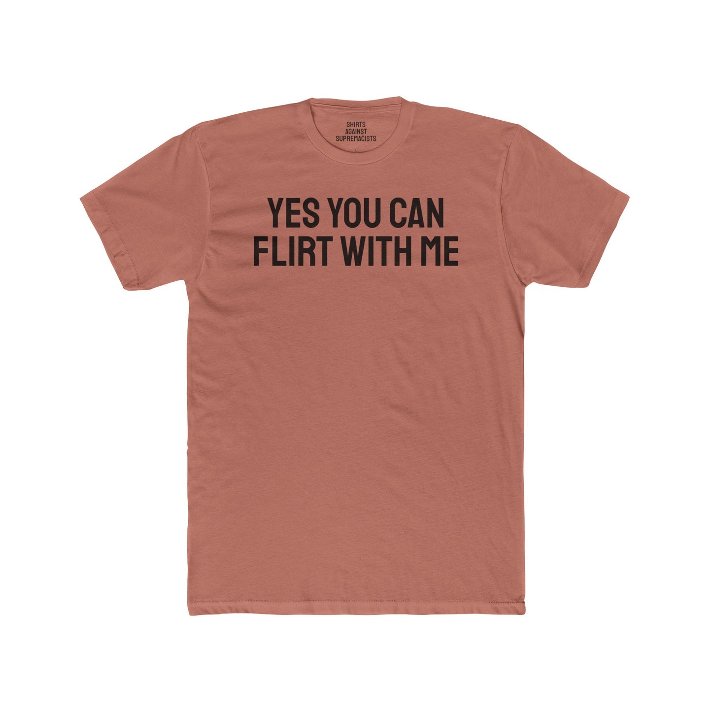 Yes You Can Flirt With Me - Unisex Cotton Crew Tee