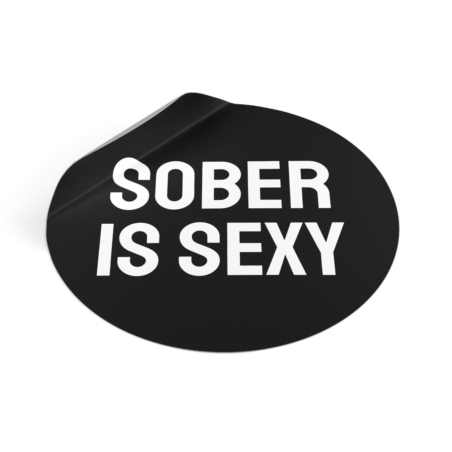 Sober Is Sexy - Round Vinyl Stickers