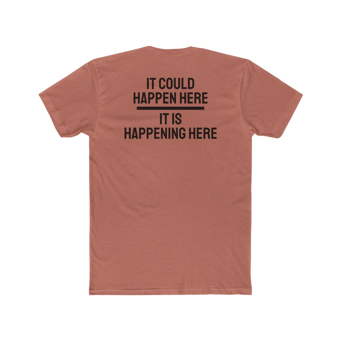 It Could Happen Here It Is Happening Here - Unisex Cotton Crew Tee