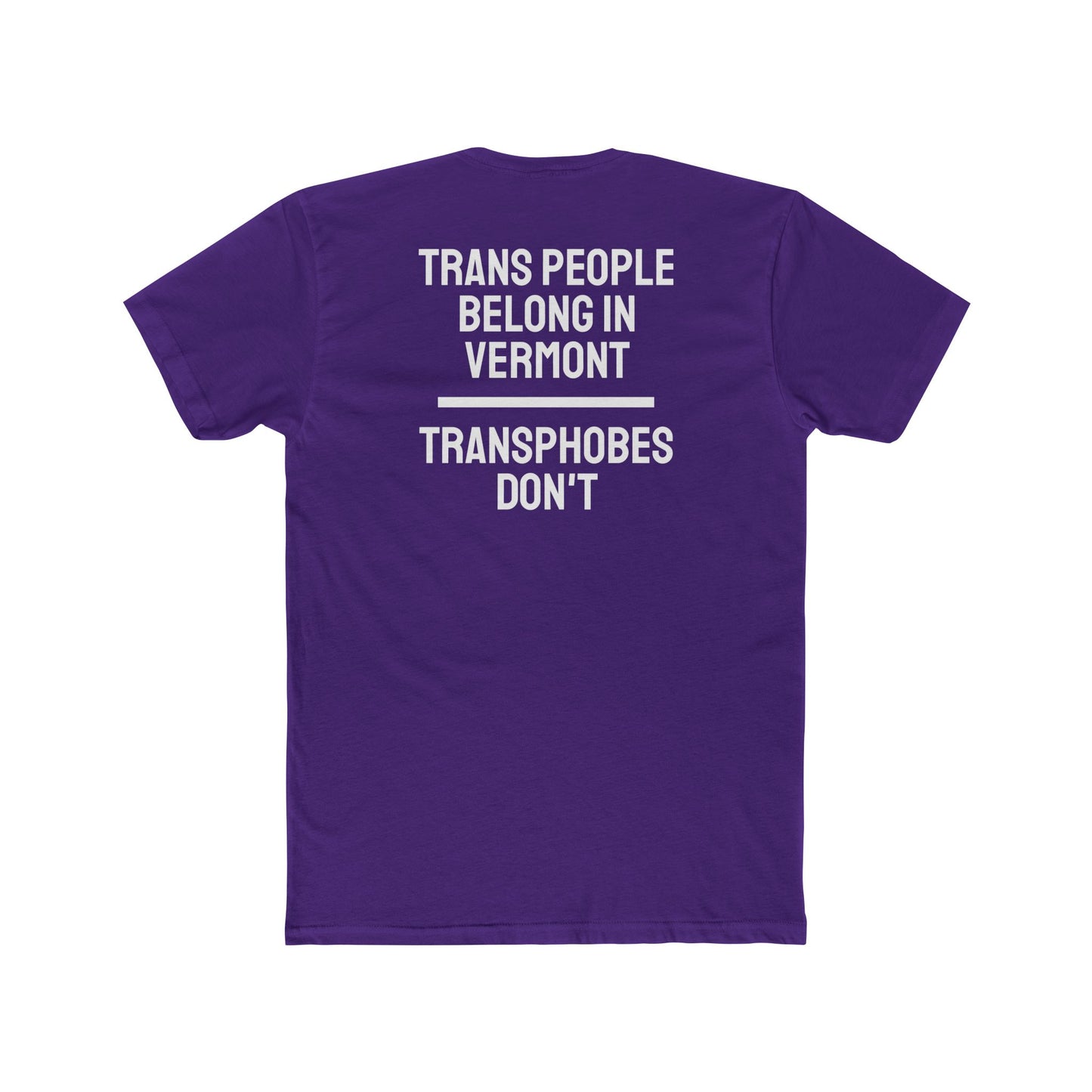 Trans People Belong In Vermont Transphobes Don't - Unisex Cotton Crew Tee