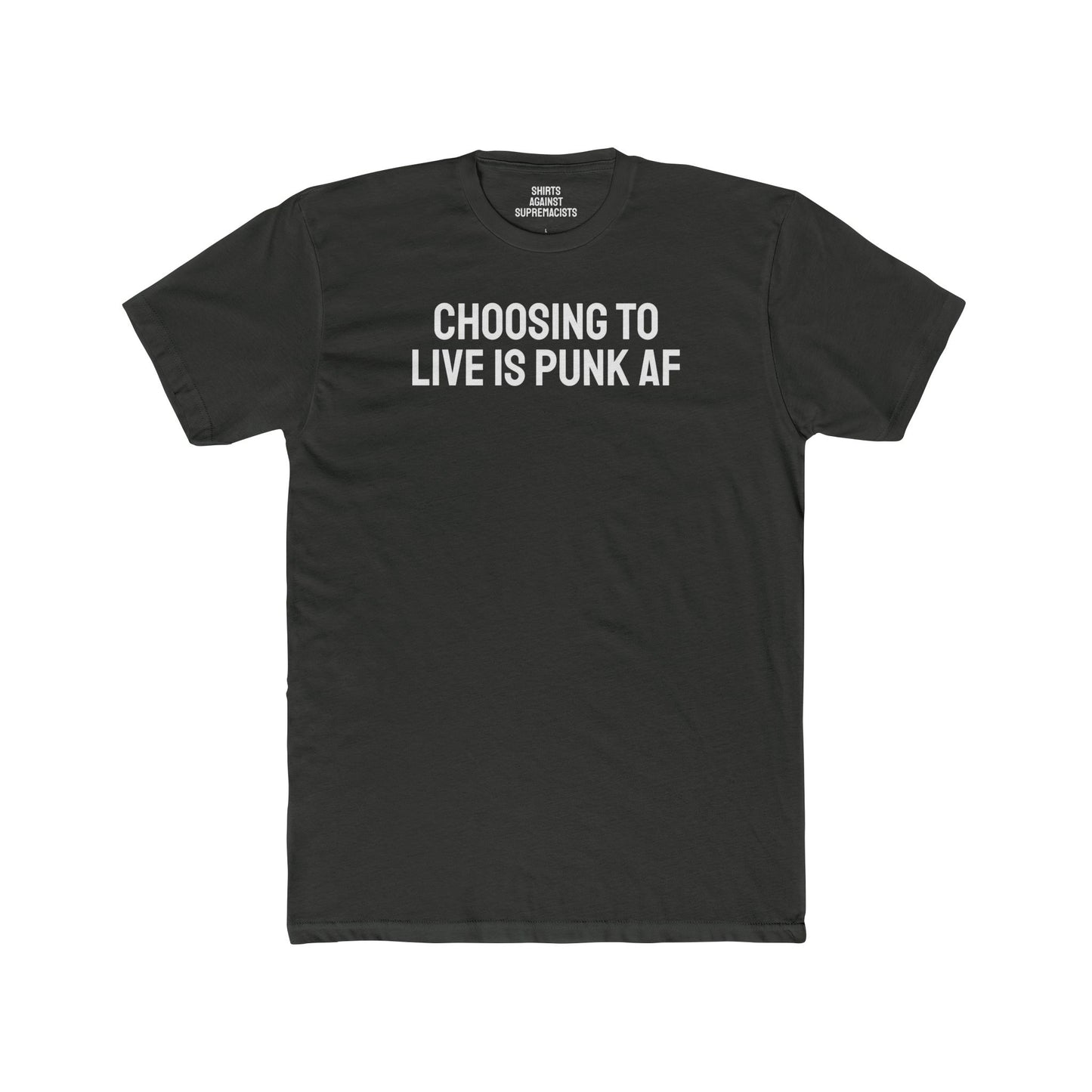 Choosing To Live Is Punk AF - Unisex Cotton Crew Tee