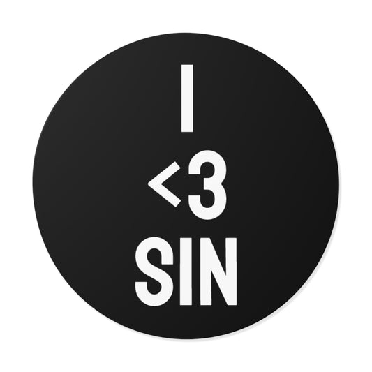 I <3 Sin - Round Vinyl Stickers