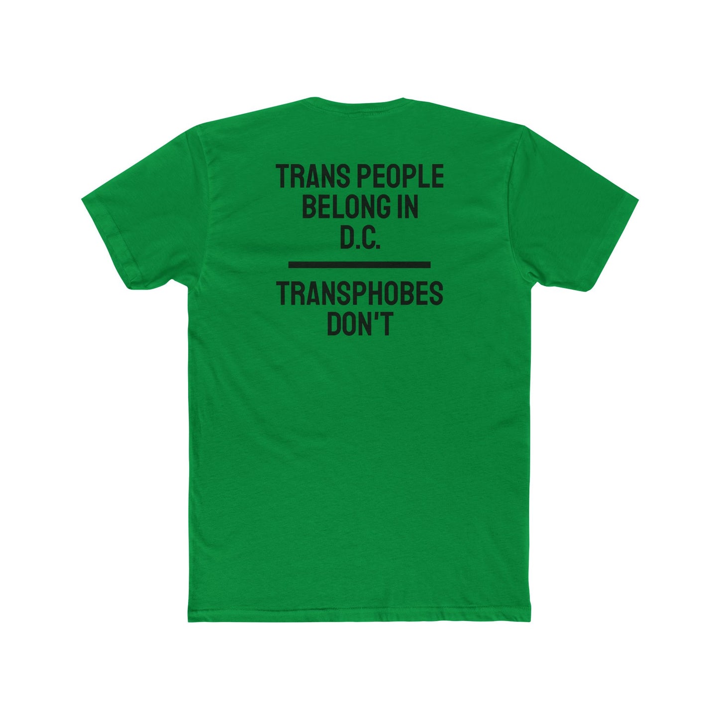 Trans People Belong In D.C. Transphobes Don't - Unisex Cotton Crew Tee