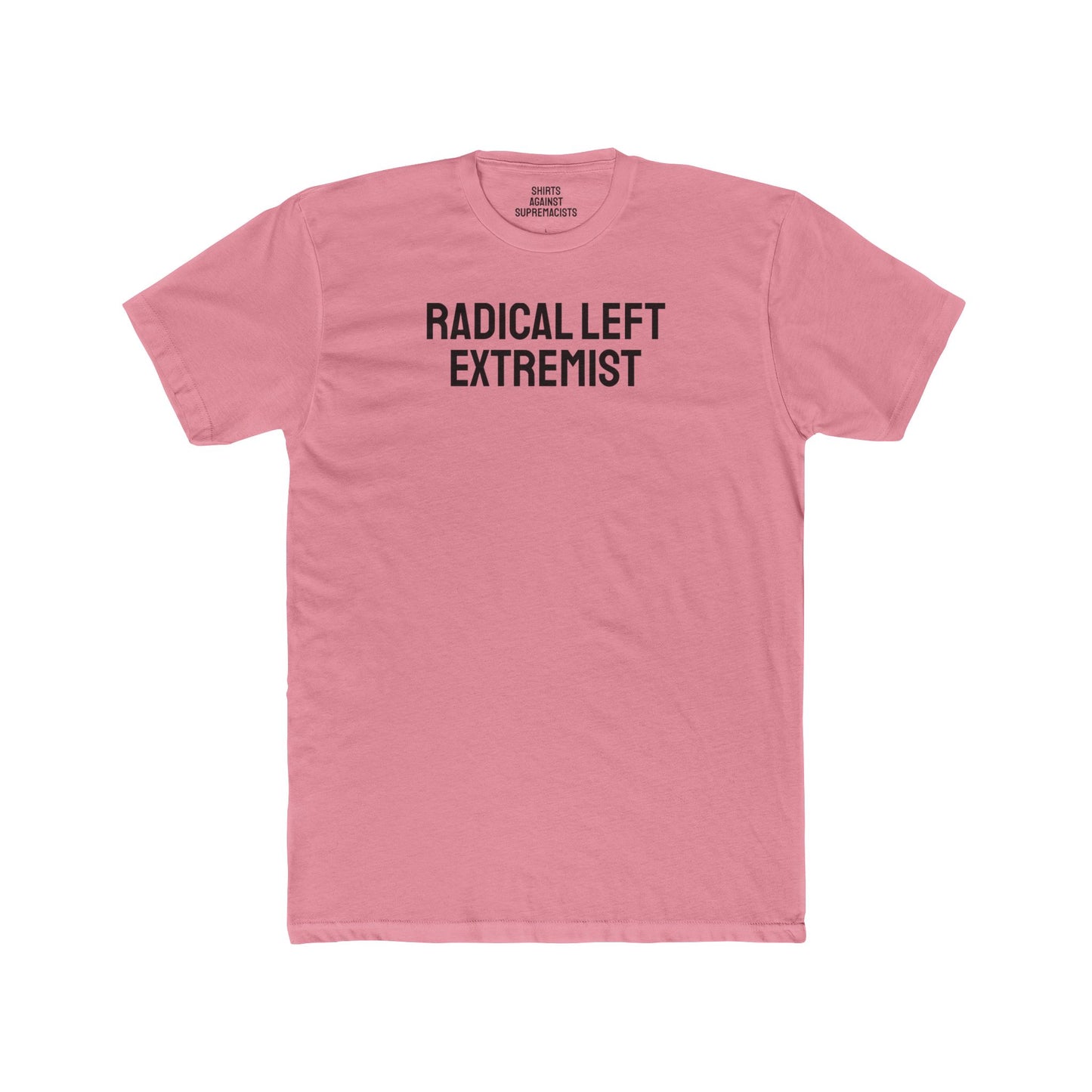 Radical Left Extremist - Unisex Cotton Crew Tee