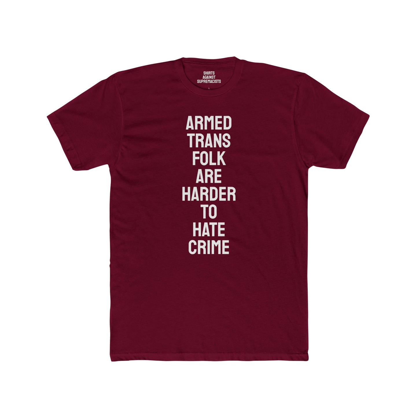 Armed Trans Folk Are Harder To Hate Crime - Unisex Cotton Crew Tee