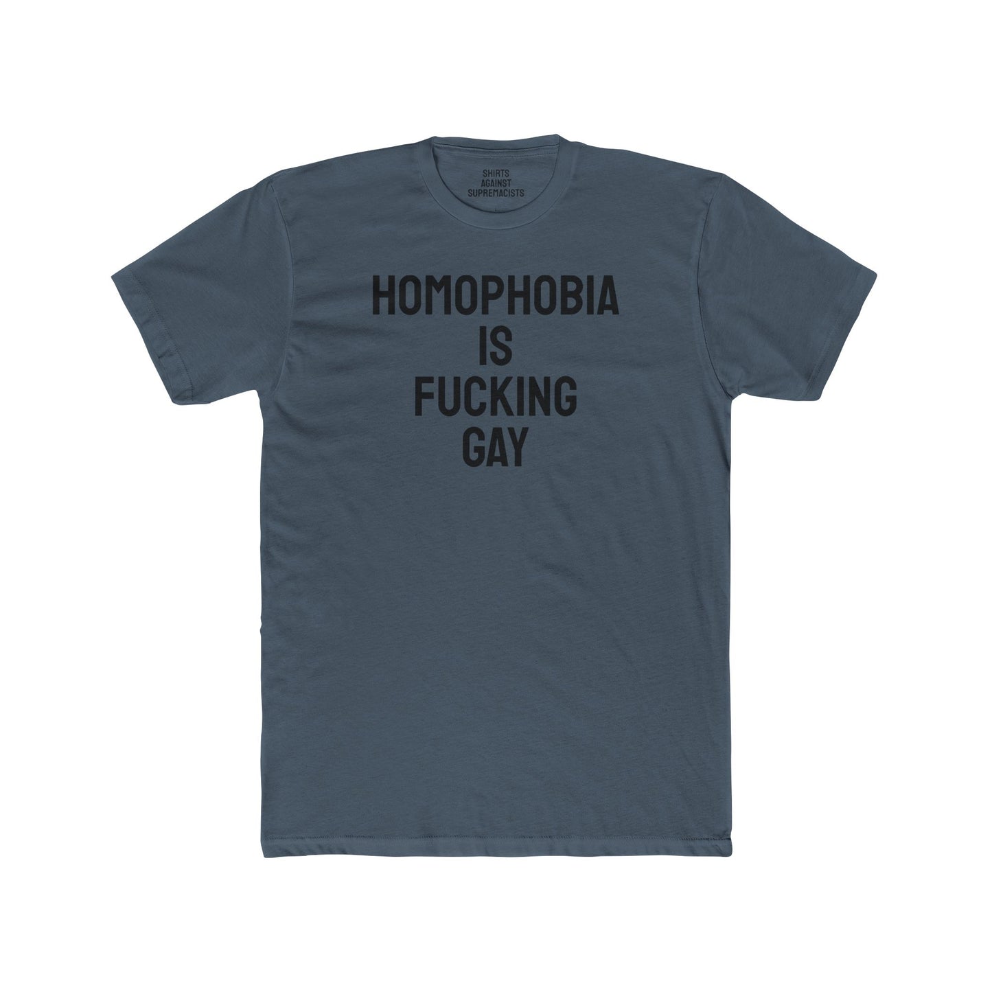 Homophobia Is Fucking Gay - Unisex Cotton Crew Tee