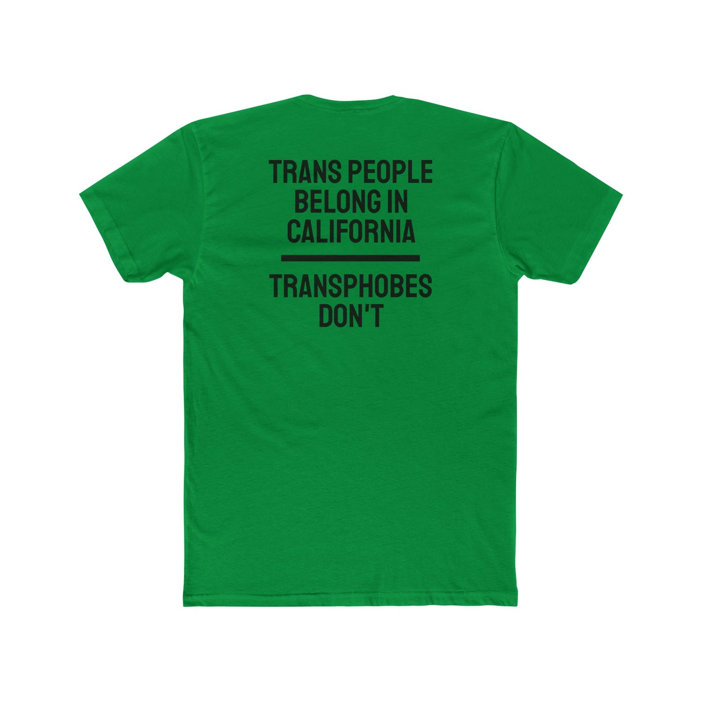 Trans People Belong In California Transphobes Don't - Unisex Cotton Crew Tee